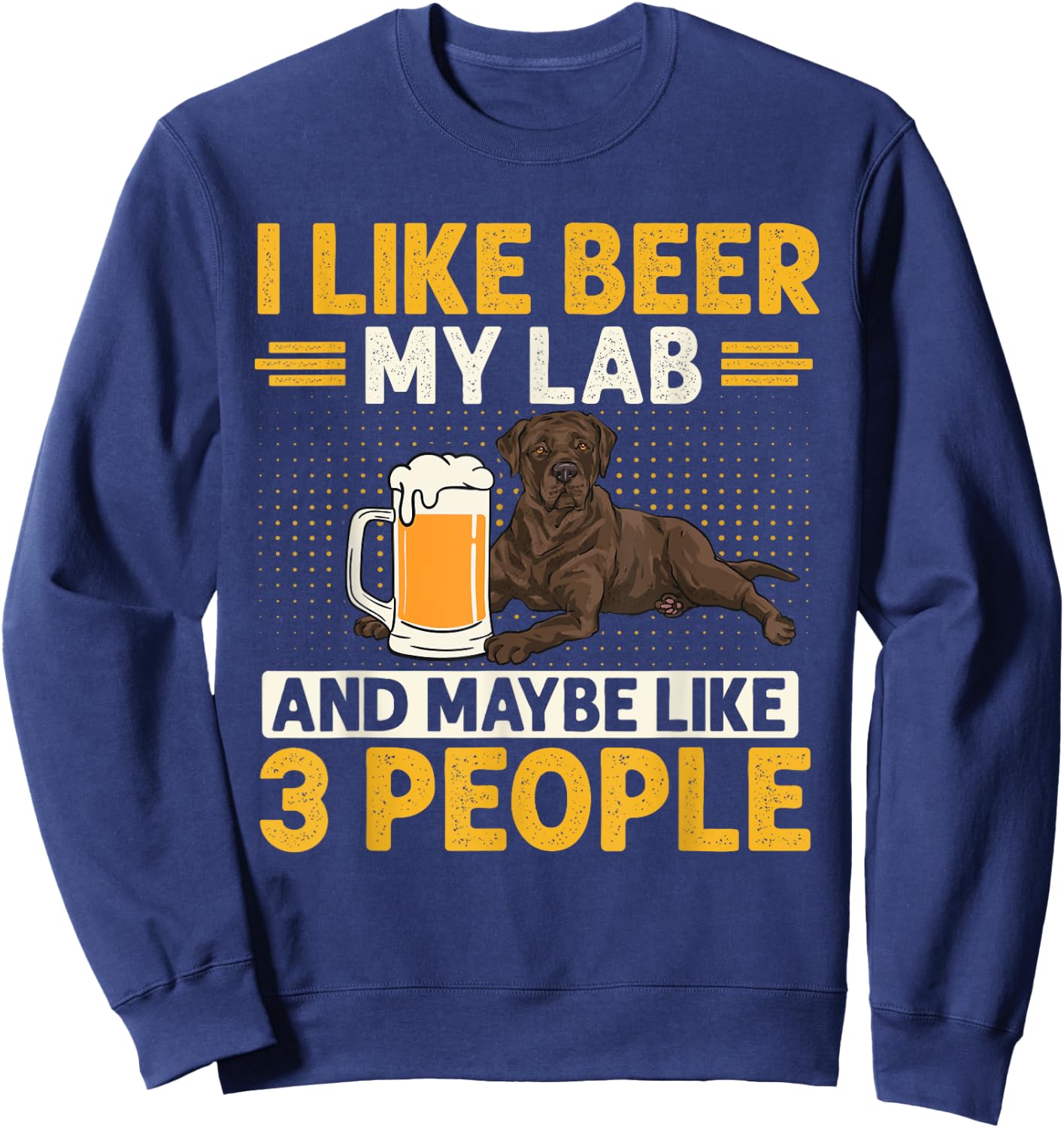 Chocolate Labrador Retriever Dog Beer Chocolate Lab Women Sweatshirt - Sweatshirt | Navy