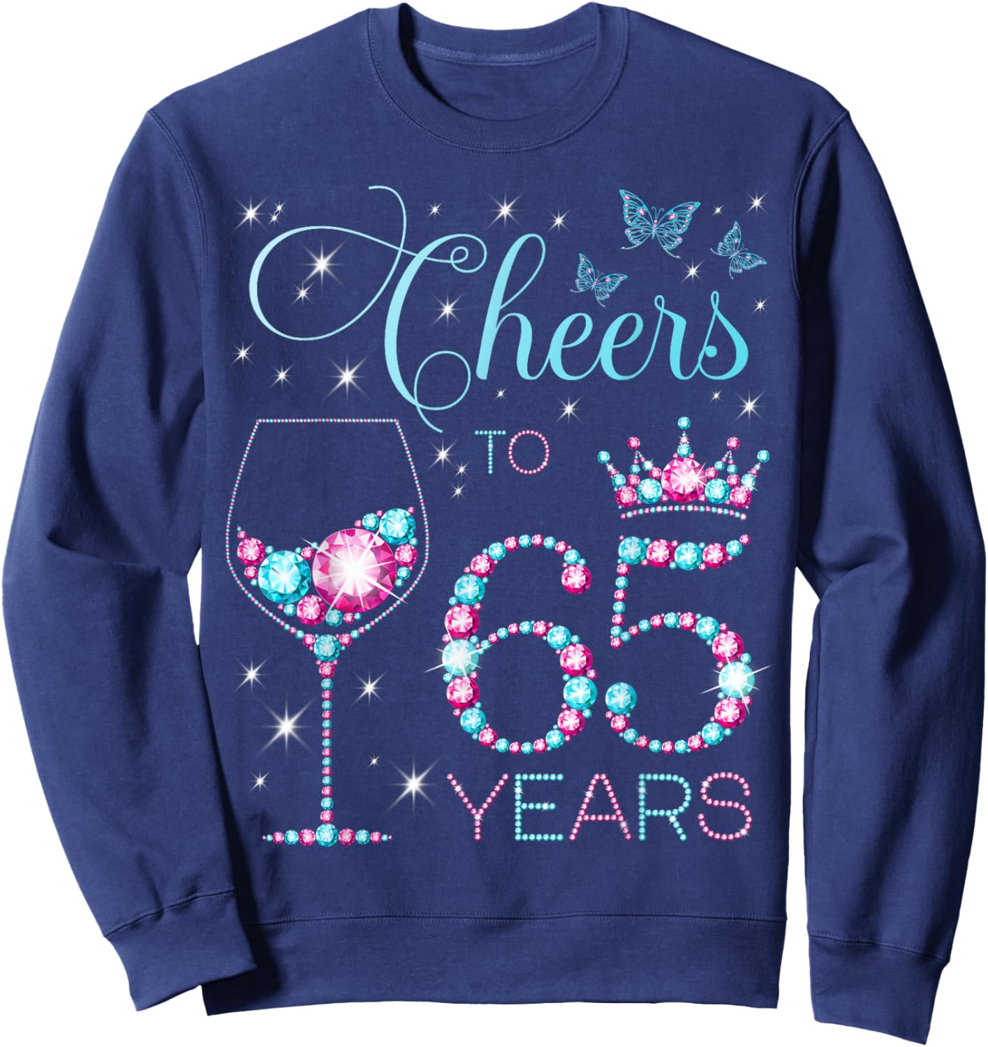 Cheers to 65 Years Old 65th Birthday Party 65th Happy Bday Sweatshirt - Sweatshirt | Navy