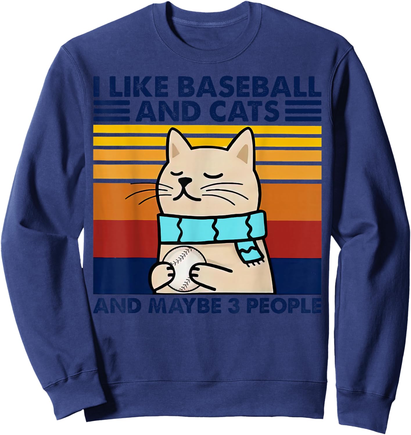 I Like Baseball And Cats And Maybe 3 People Vintage Sweatshirt - Sweatshirt | Navy