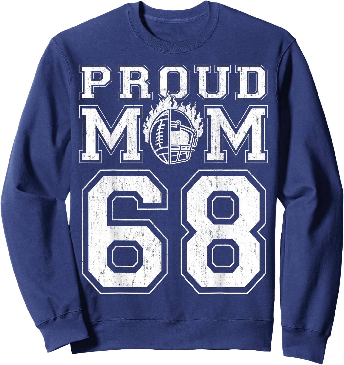 Custom Proud Football Mom Number 68 For Football Family Sweatshirt - Sweatshirt | Navy