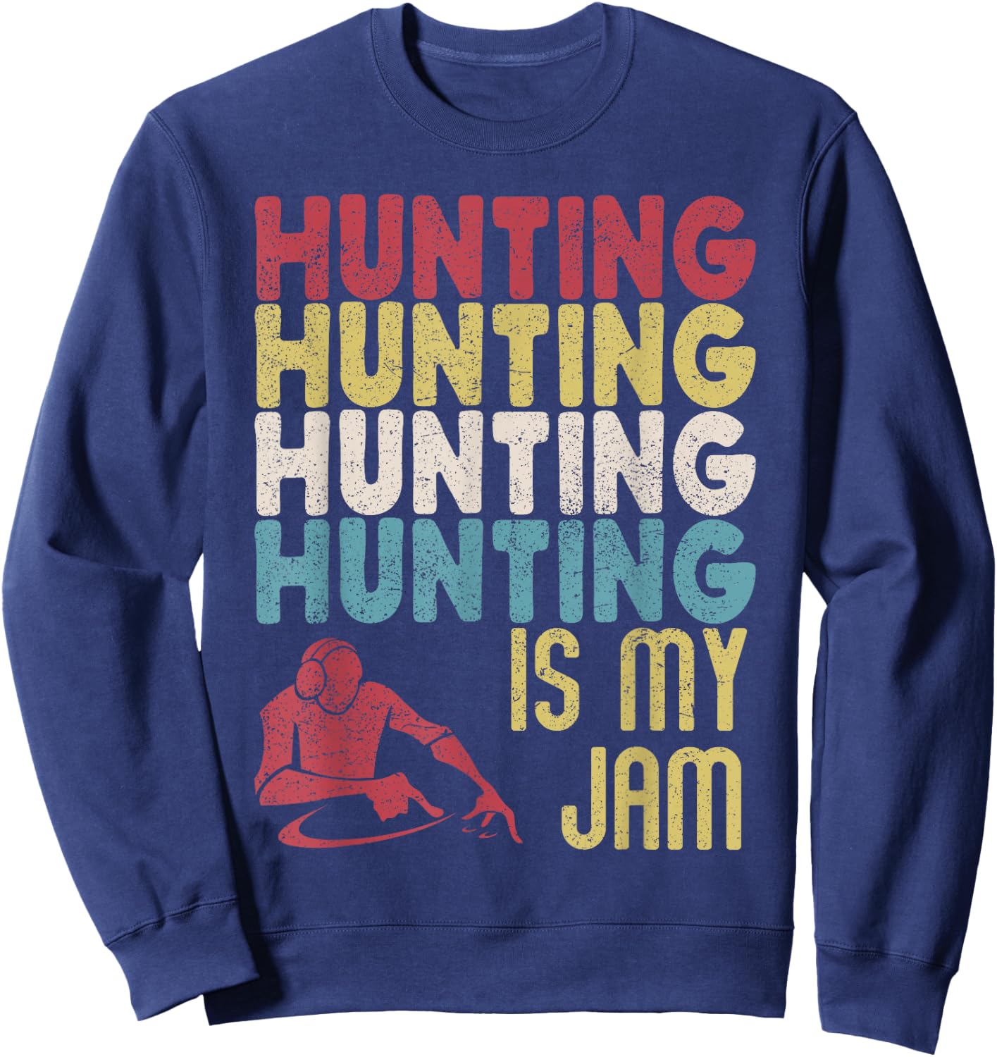 Distressed Vintage Hunter Is My "Jam" Fun Hunting Huntsman Sweatshirt - Sweatshirt | Navy