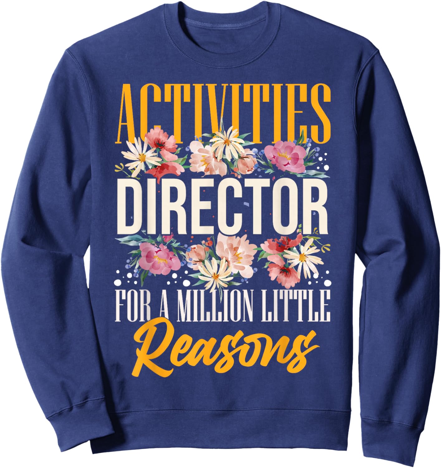 Activity Director Assistant Ideas Activities Planner Sweatshirt - Sweatshirt | Navy