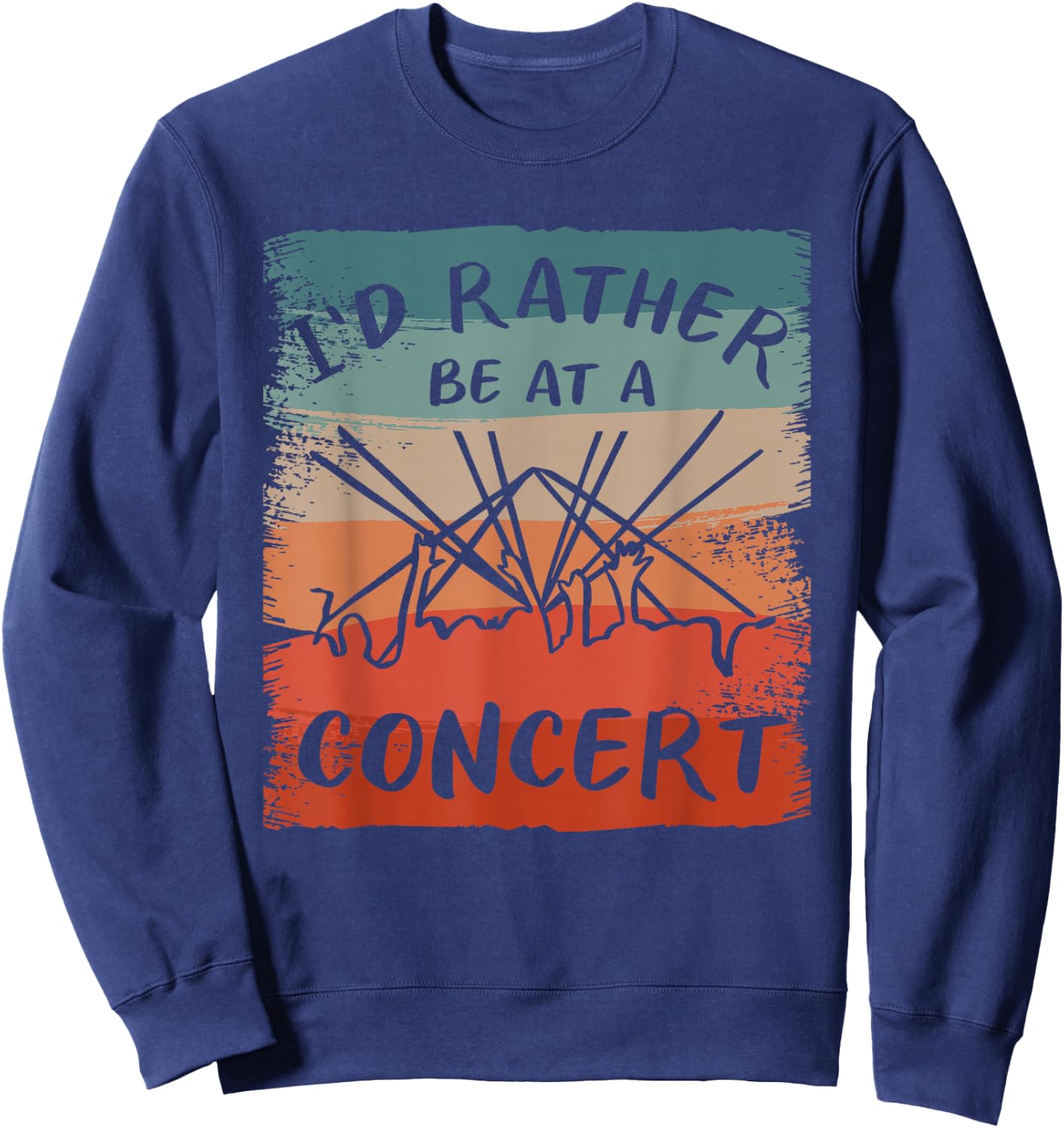 I'd Rather Be At A Concert Music Concerts Sweatshirt - Sweatshirt | Navy