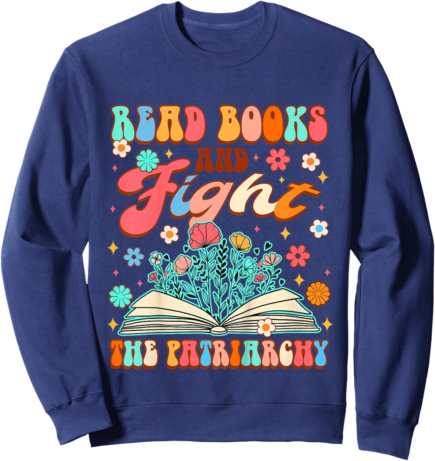 Feminist Baby Girls Power Read Books & Fight The Patriarchy Sweatshirt - Sweatshirt | Navy