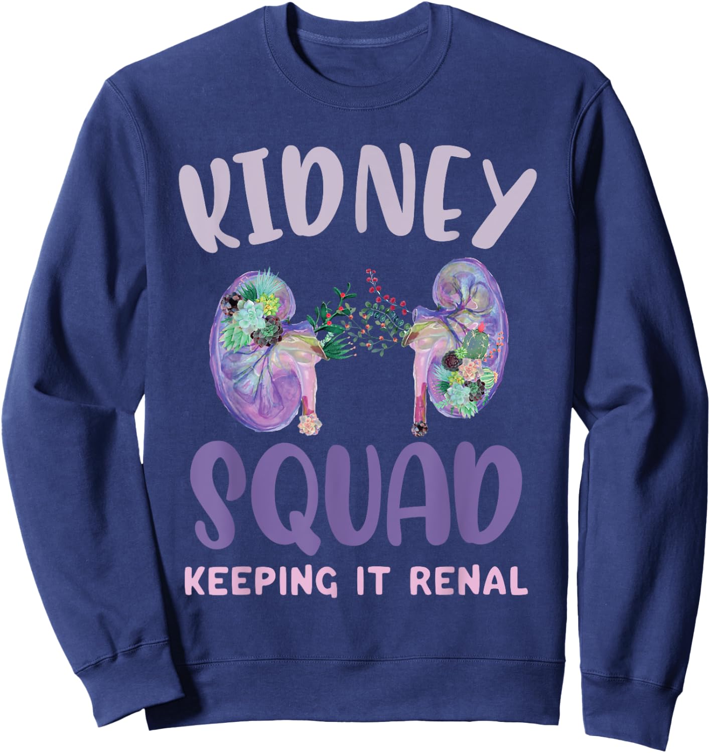 Kidney Squad Keeping It Renal Dialysis Technician Tech Nurse Sweatshirt - Sweatshirt | Navy