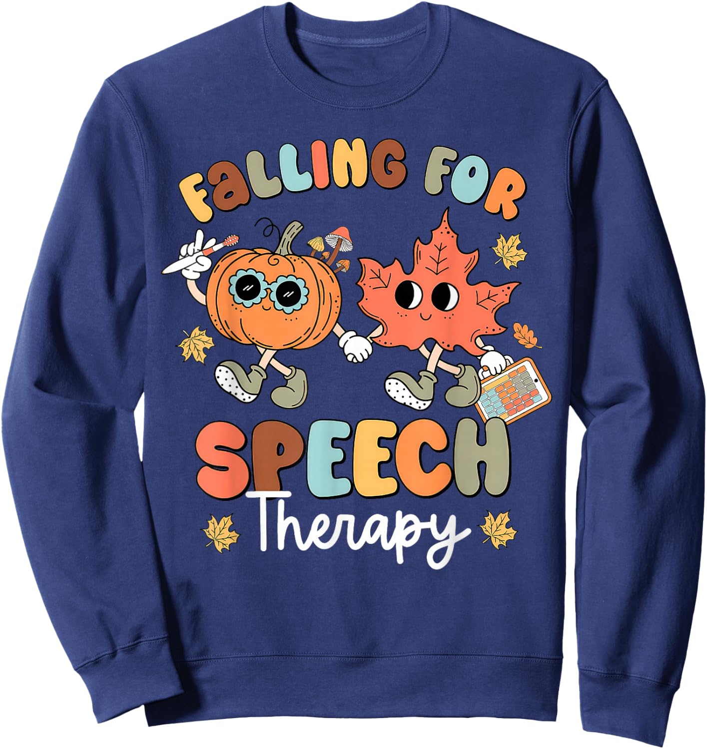 Falling For Speech Therapy SLP Fall Pumpkin Thanksgiving Sweatshirt - Sweatshirt | Navy