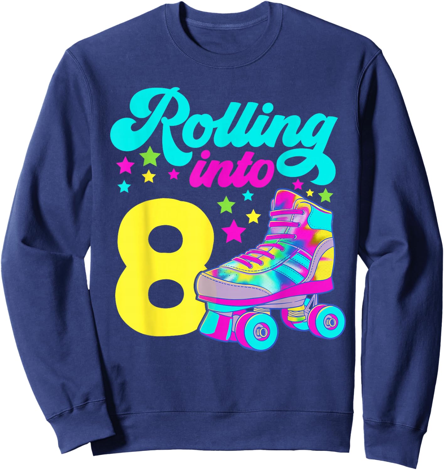 Rolling into 8 Girls 8th Birthday Roller Skates Sweatshirt - Sweatshirt | Navy
