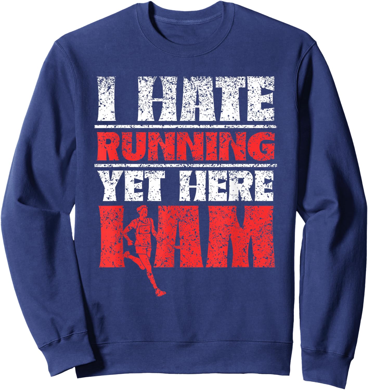 Ich Hasse Es Zu Laufen Aber Ich Bin Hier Laufen Jogging Running Sweatshirt - Sweatshirt | Navy