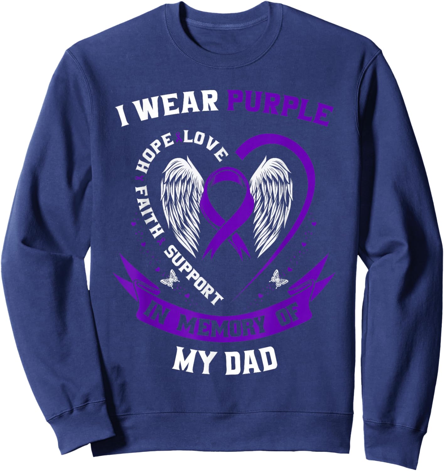 I Wear Purple In Memory of my Dad Alzheimers Awareness Gifts Sweatshirt - Sweatshirt | Navy
