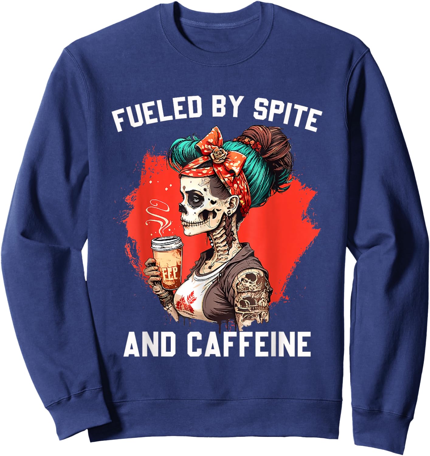 Fueled by Spite and Caffeine Sweatshirt - Sweatshirt | Navy