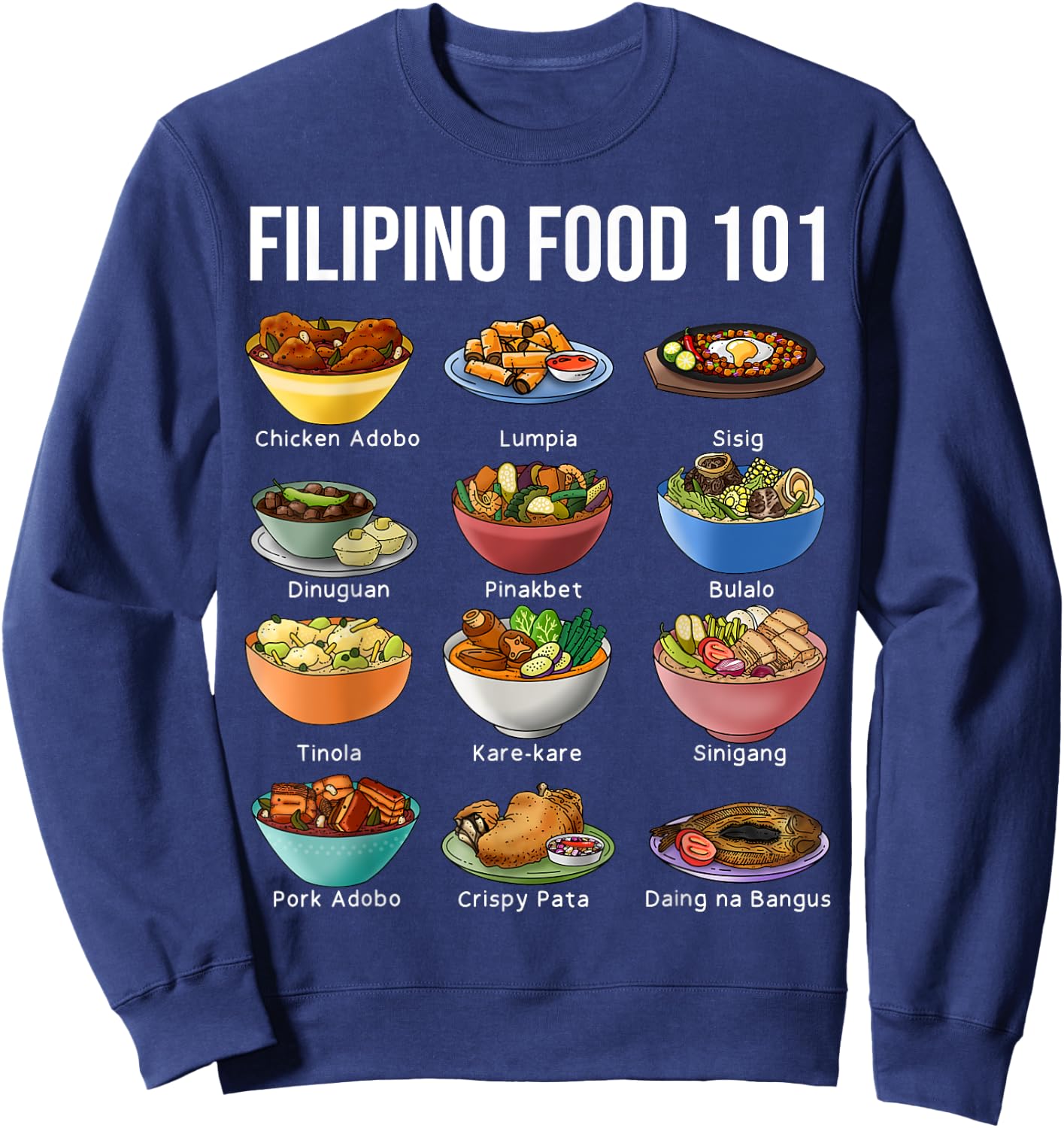Filipino Food 101 Popular Pinoy Food Funny Cool Filipino Sweatshirt - Sweatshirt | Navy