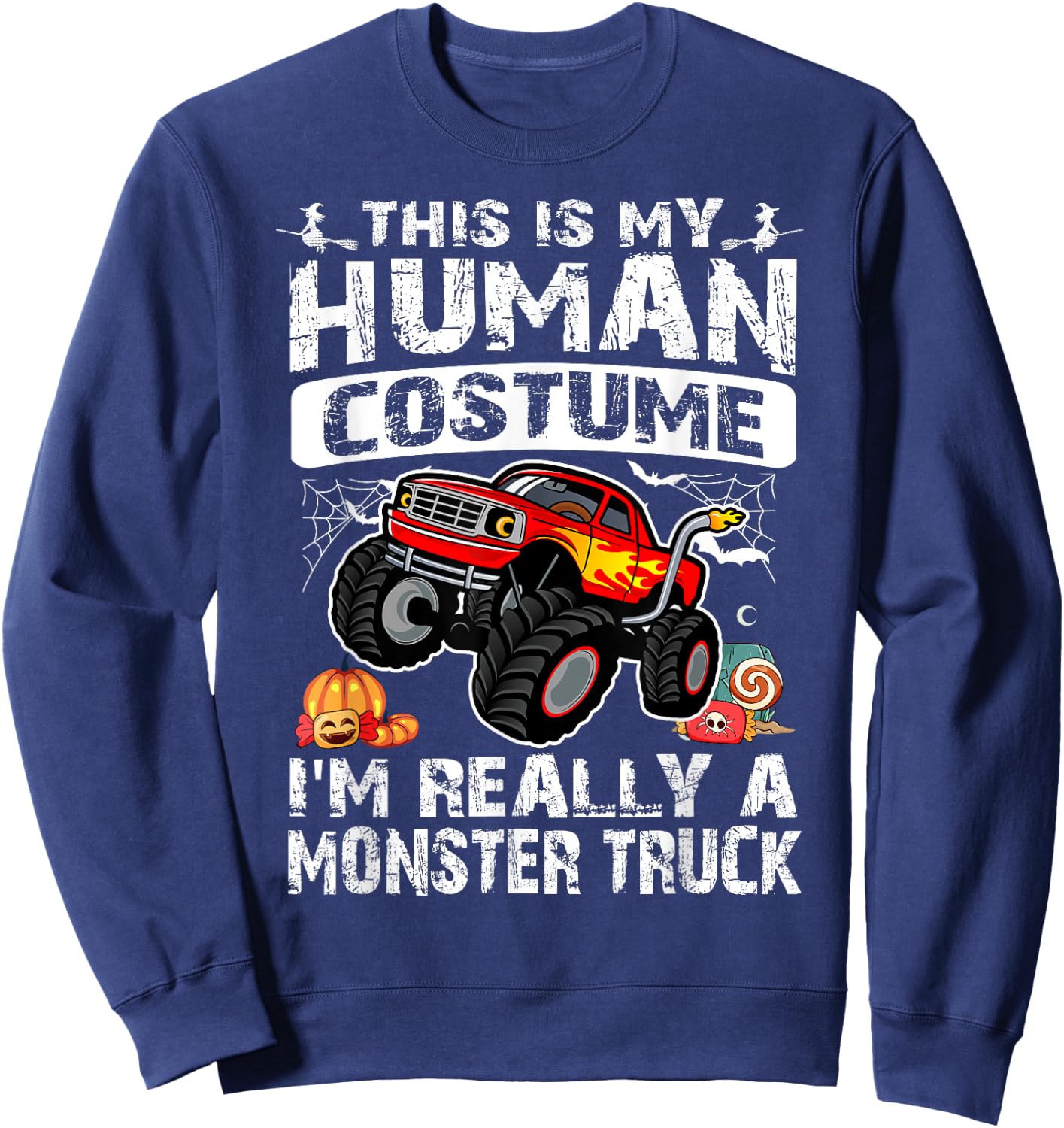 This Is My Human Costume I'm Really A Monster Truck Sweatshirt - Sweatshirt | Navy