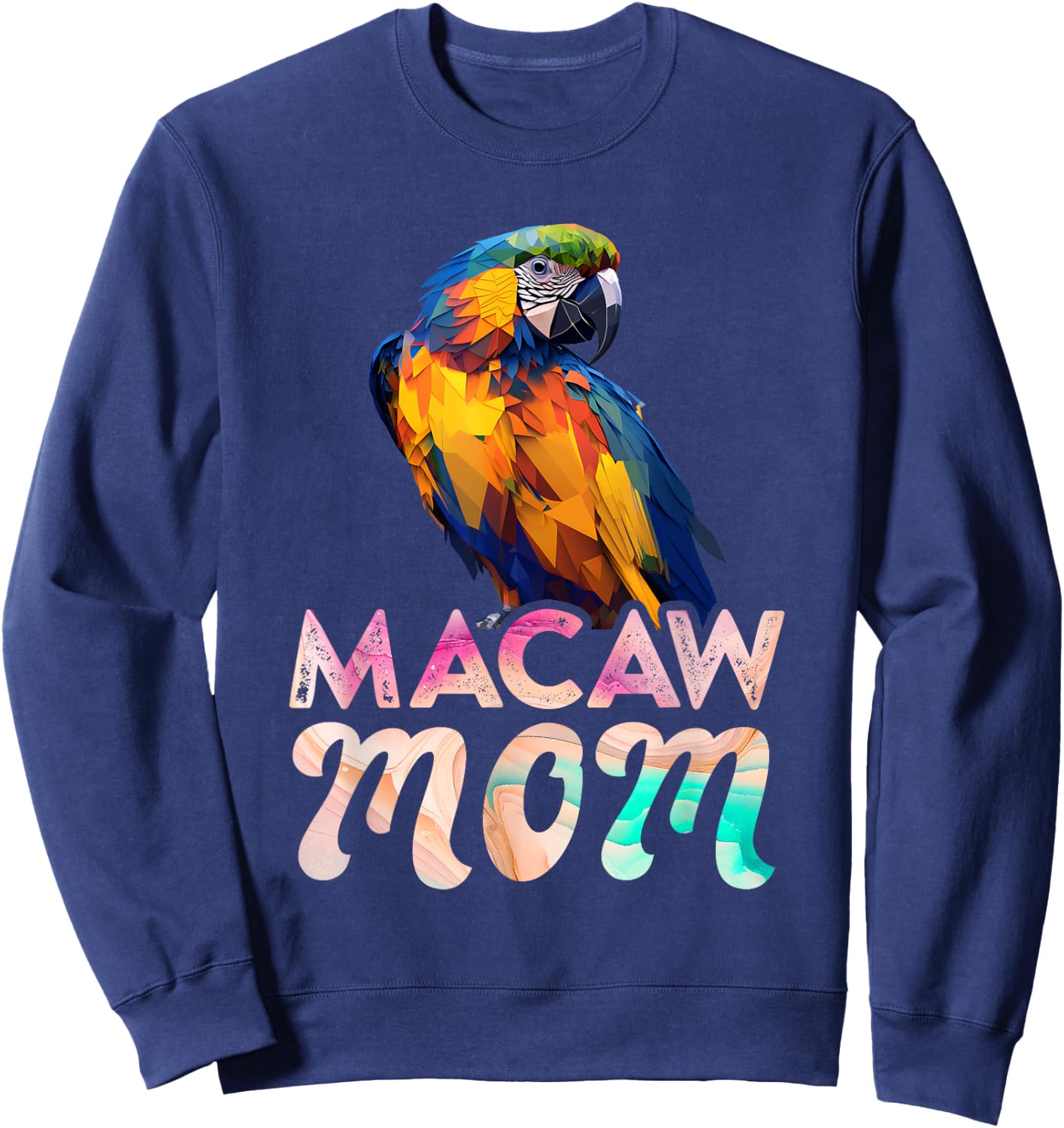 Macaw Mom Macaws Mommy Bird Lovers Women Parrot Owners Sweatshirt - Sweatshirt | Navy