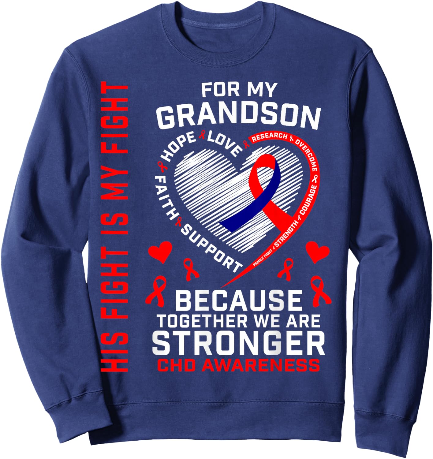 His Fight Is My Fight Grandson CHD Awareness Heart Disease Sweatshirt - Sweatshirt | Navy