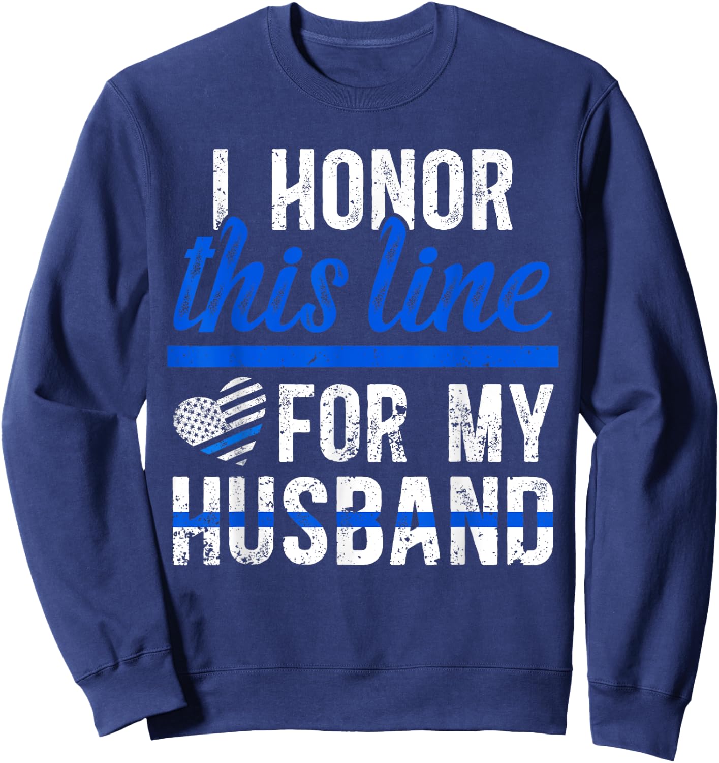 Honor This Line Police Wife Of A Police Officer Wife Sweatshirt - Sweatshirt | Navy