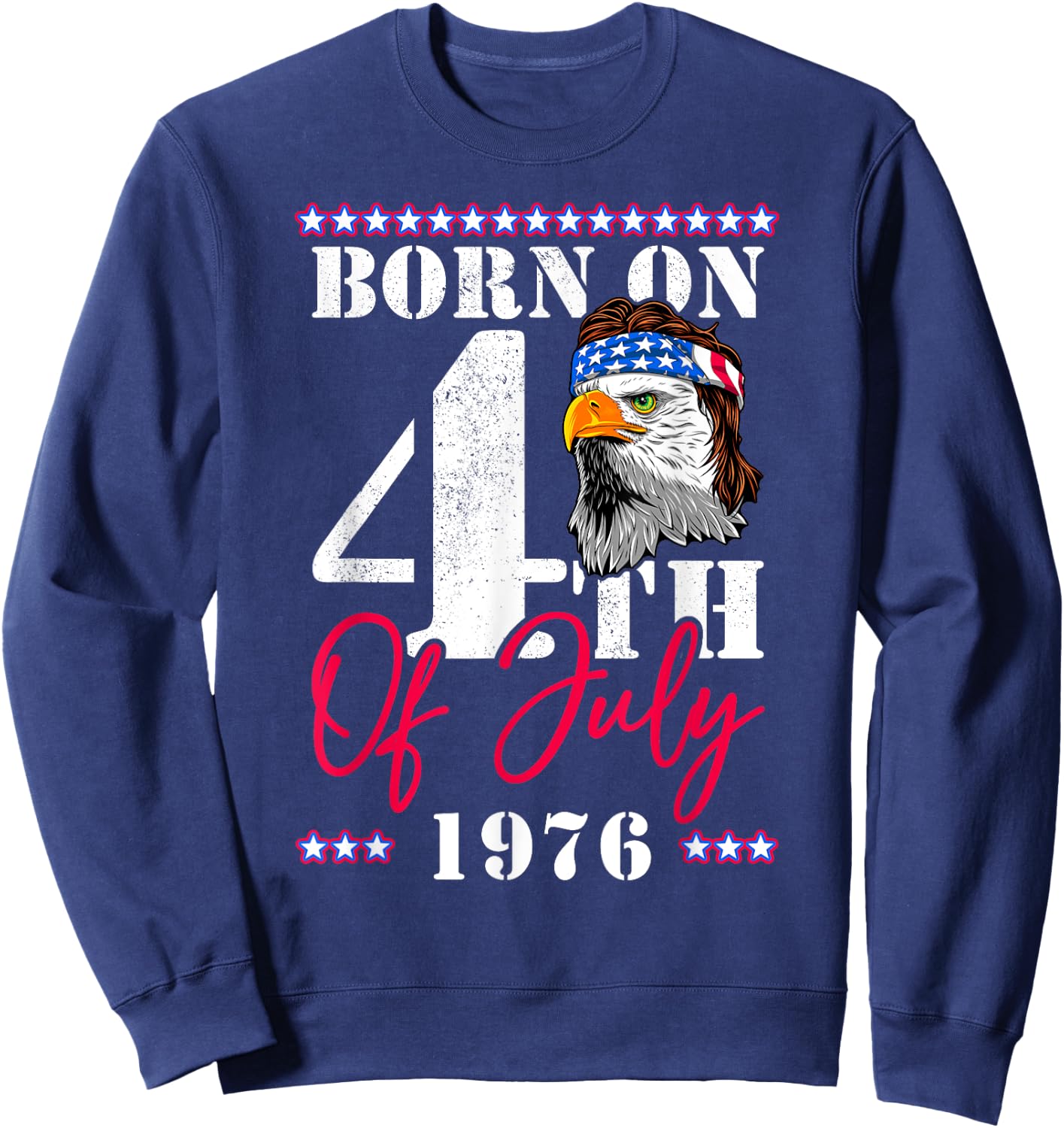 Patriotic America USA Eagle Born On 4th Of July 1976 Men Sweatshirt - Sweatshirt | Navy