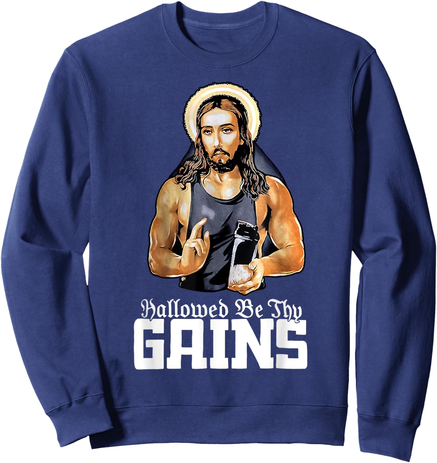 Hallowed Be Thy Gains Jesus Weight Lifting Workout Sweatshirt - Sweatshirt | Navy