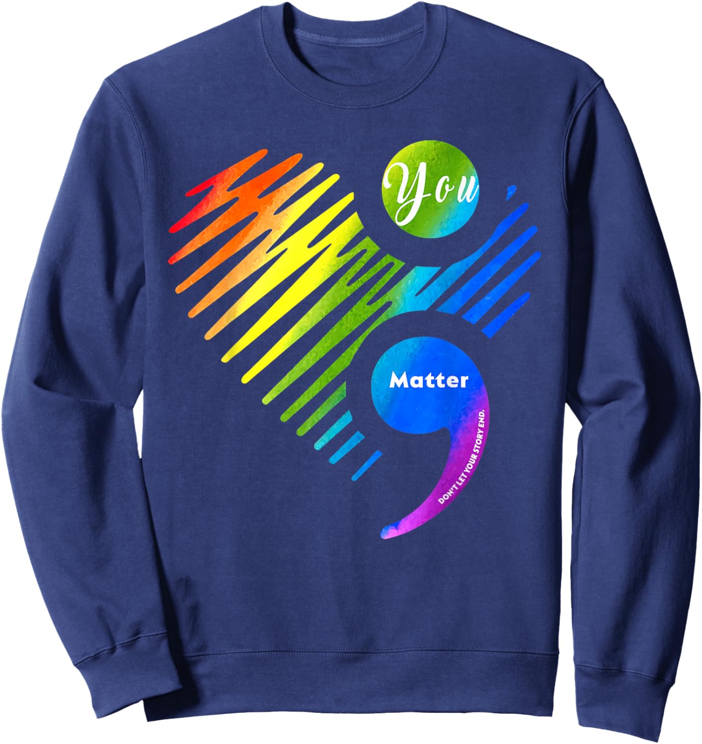 You Matter Don't Let Your Story End Pride Sweatshirt - Sweatshirt | Navy