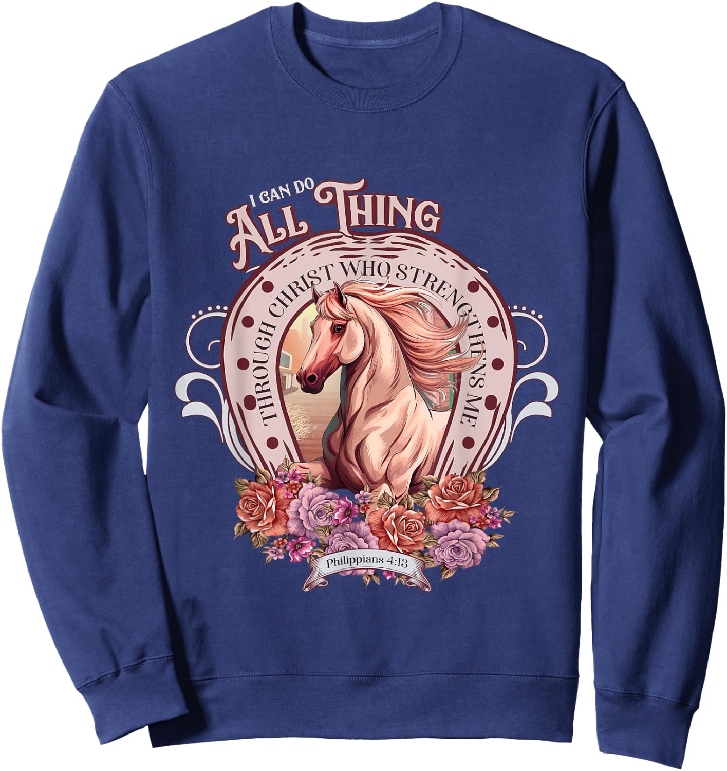 Christian, I-Can-Do-All-Things Through Christ Horse Faith Sweatshirt - Sweatshirt | Navy