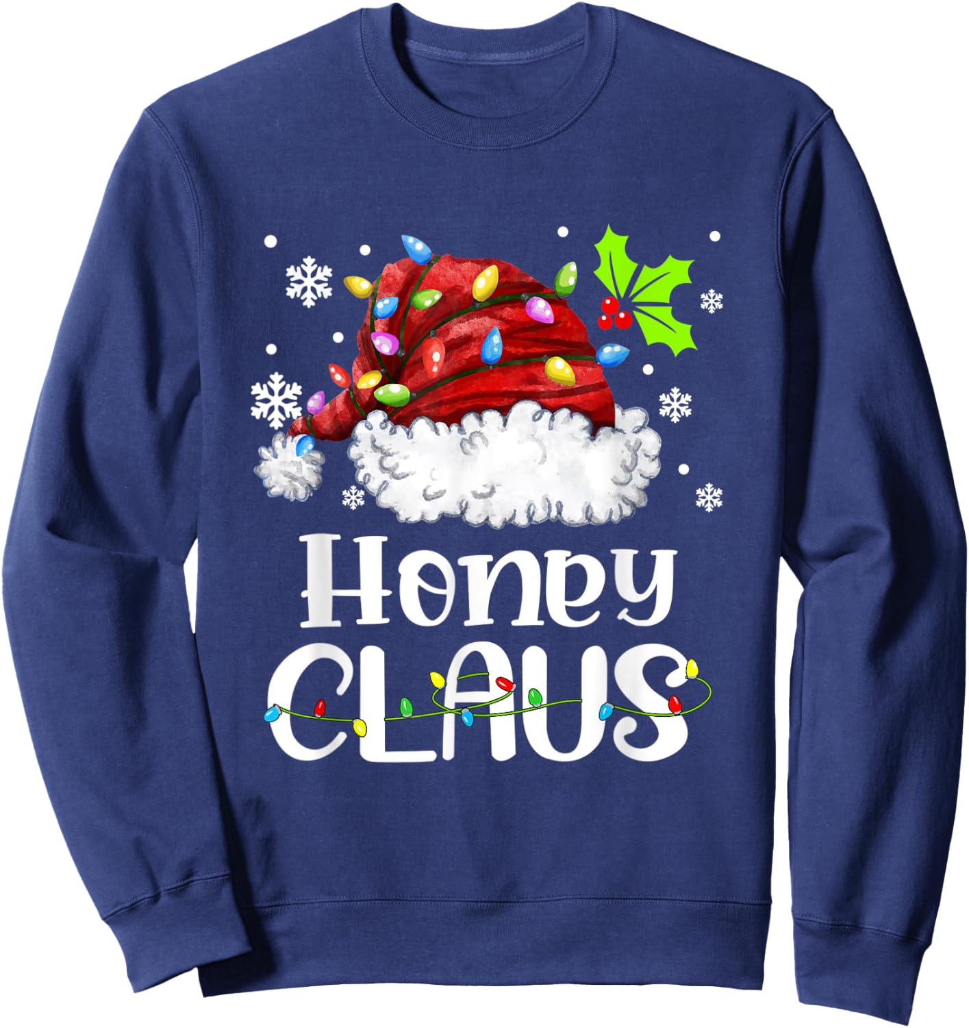 Honey Claus Santa Hat Christmas Light Xmas Family Sweatshirt - Sweatshirt | Navy