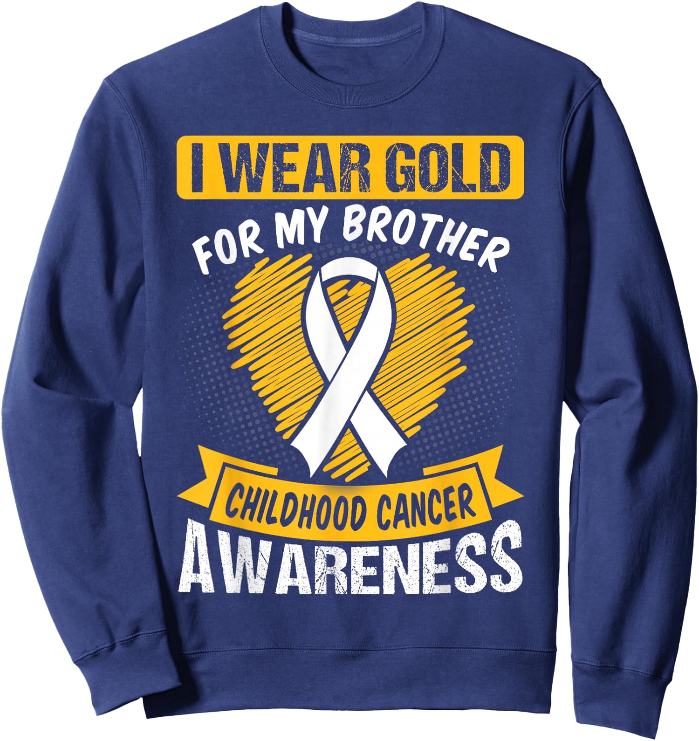 I Wear Gold For My Brother Heart Childhood Cancer Awareness Sweatshirt - Sweatshirt | Navy