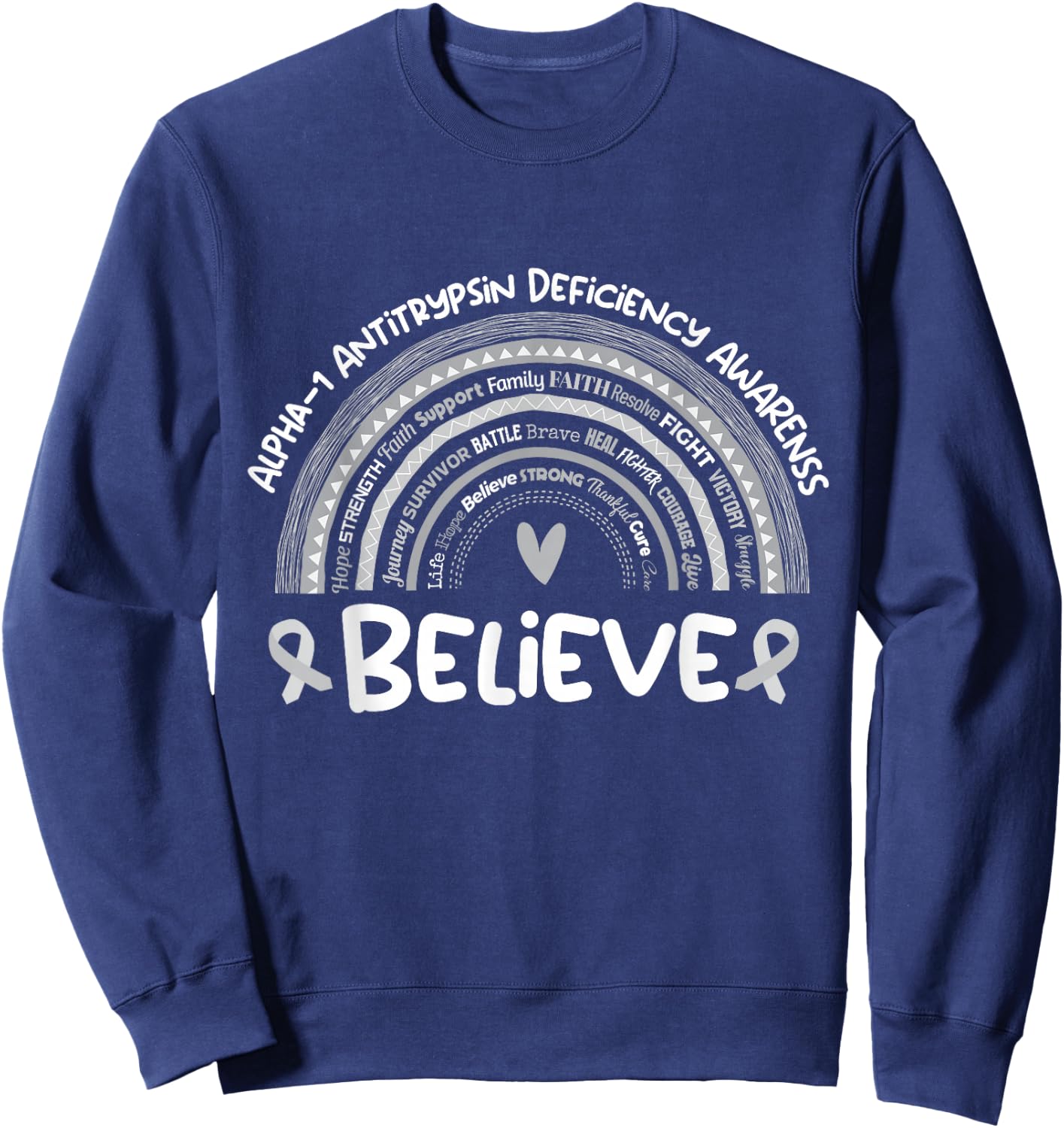 Believe | Alpha-1 Antitrypsin Deficiency Awareness Month Sweatshirt - Sweatshirt | Navy