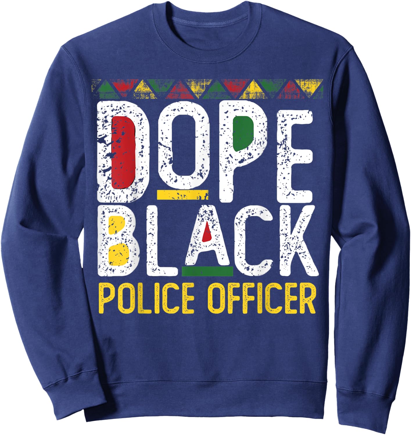 Dope Black Police Officer Black History Month Sweatshirt - Sweatshirt | Navy