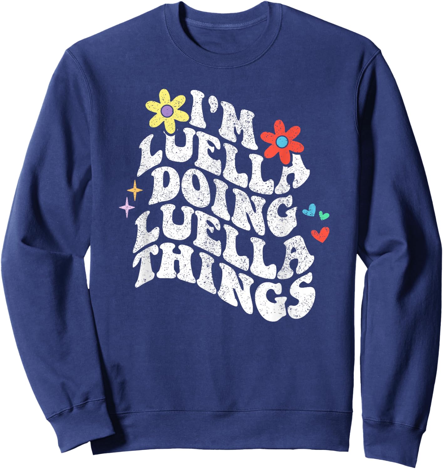 Retro Groovy Im Luella Doing Luella Things Funny Mothers Day Sweatshirt - Sweatshirt | Navy