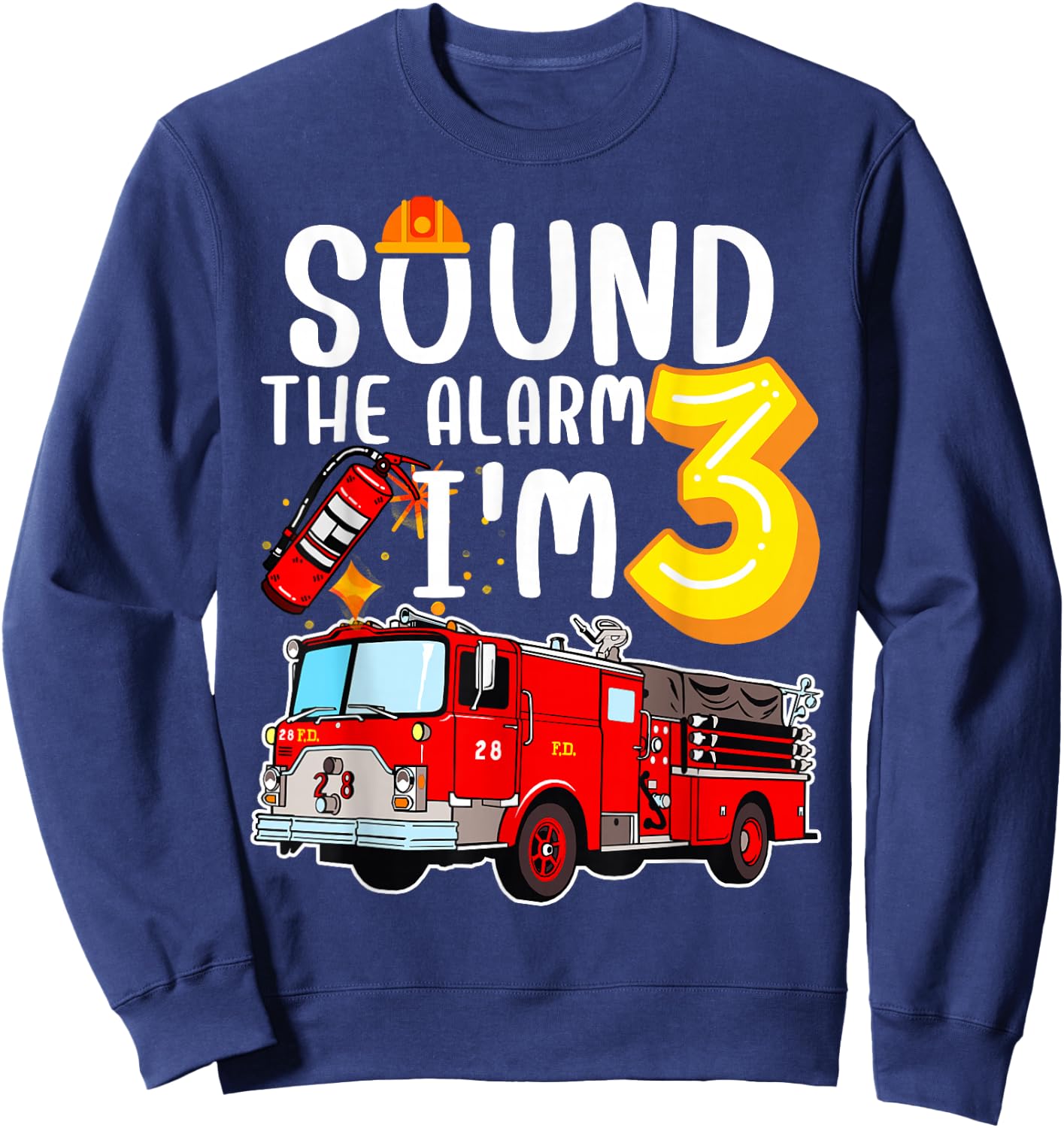 Sound the Alarm I'm 3 3rd Birthday Fireman Firetruck Boys Sweatshirt - Sweatshirt | Navy