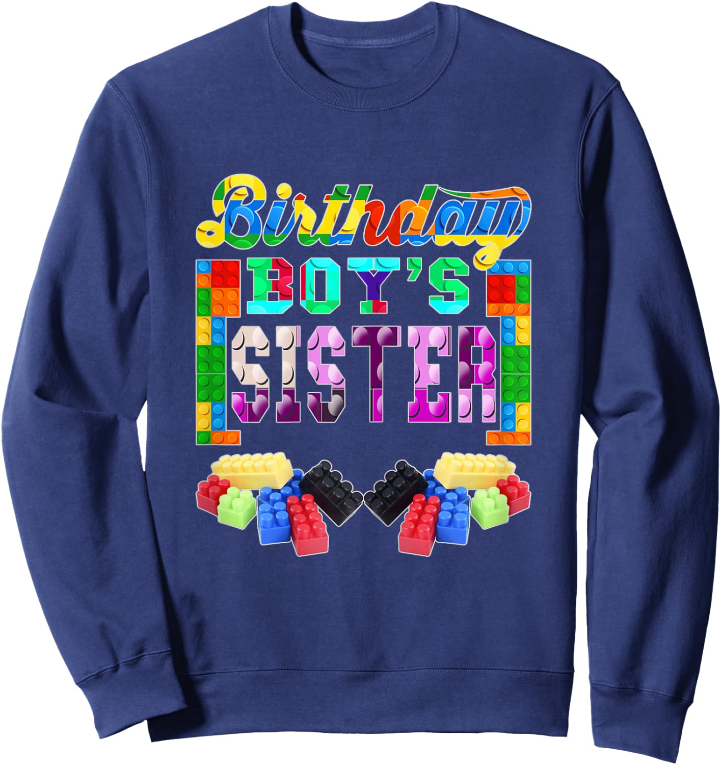 Building Brick Blocks Sister Of Birthday Boy B-day Builder Sweatshirt - Sweatshirt | Navy