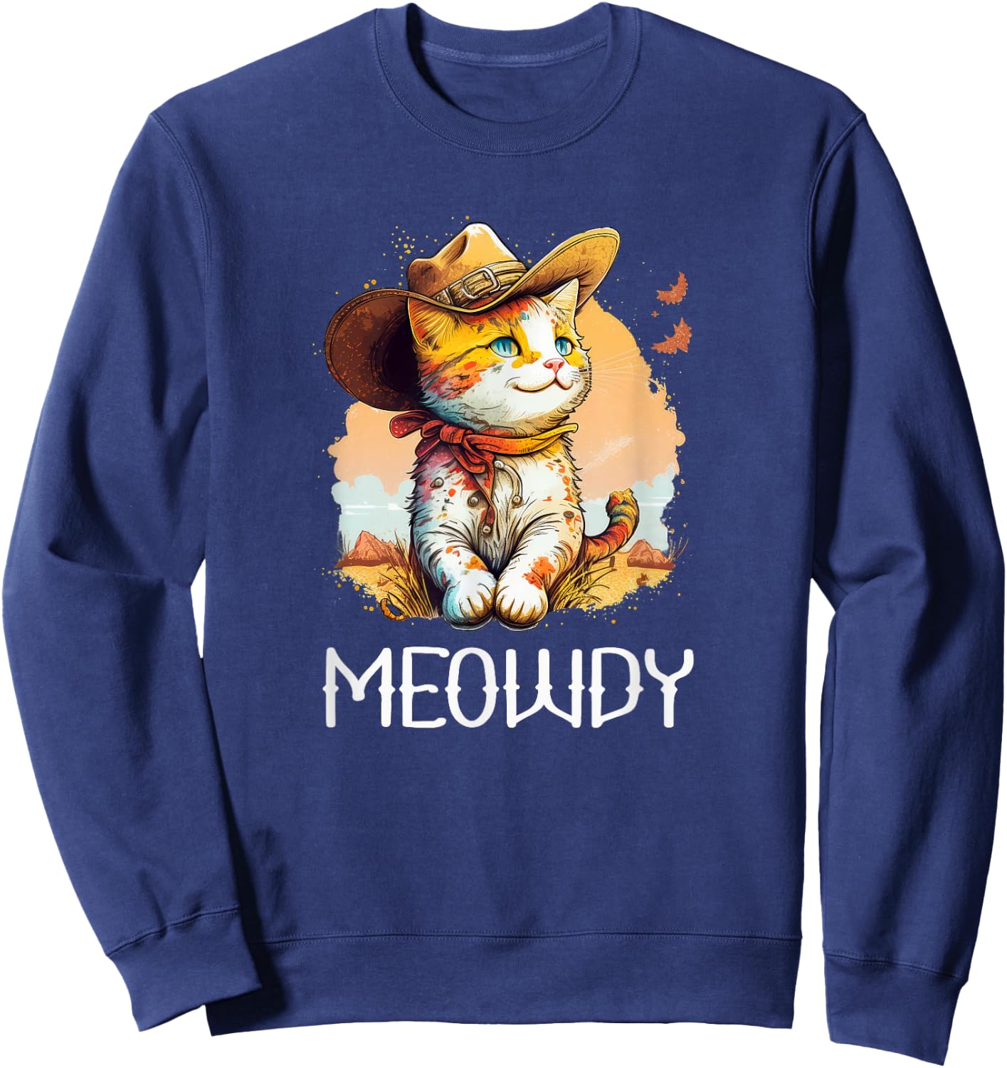 Meowdy Cat Funny Howdy Meme Western Cowboy Kitten Sweatshirt - Sweatshirt | Navy