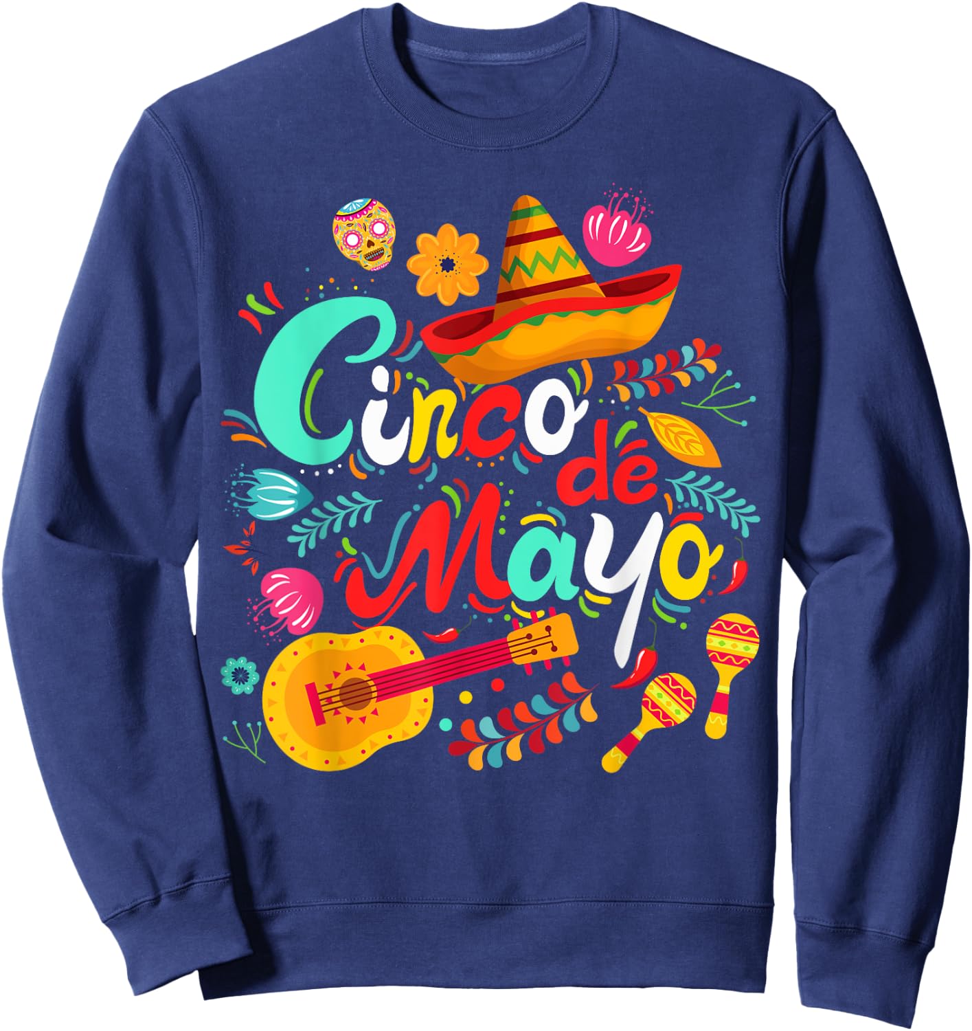 Cinco De Mayo Shirt Mexican Fiesta 5 De Mayo Women Men Girls Sweatshirt - Sweatshirt | Navy