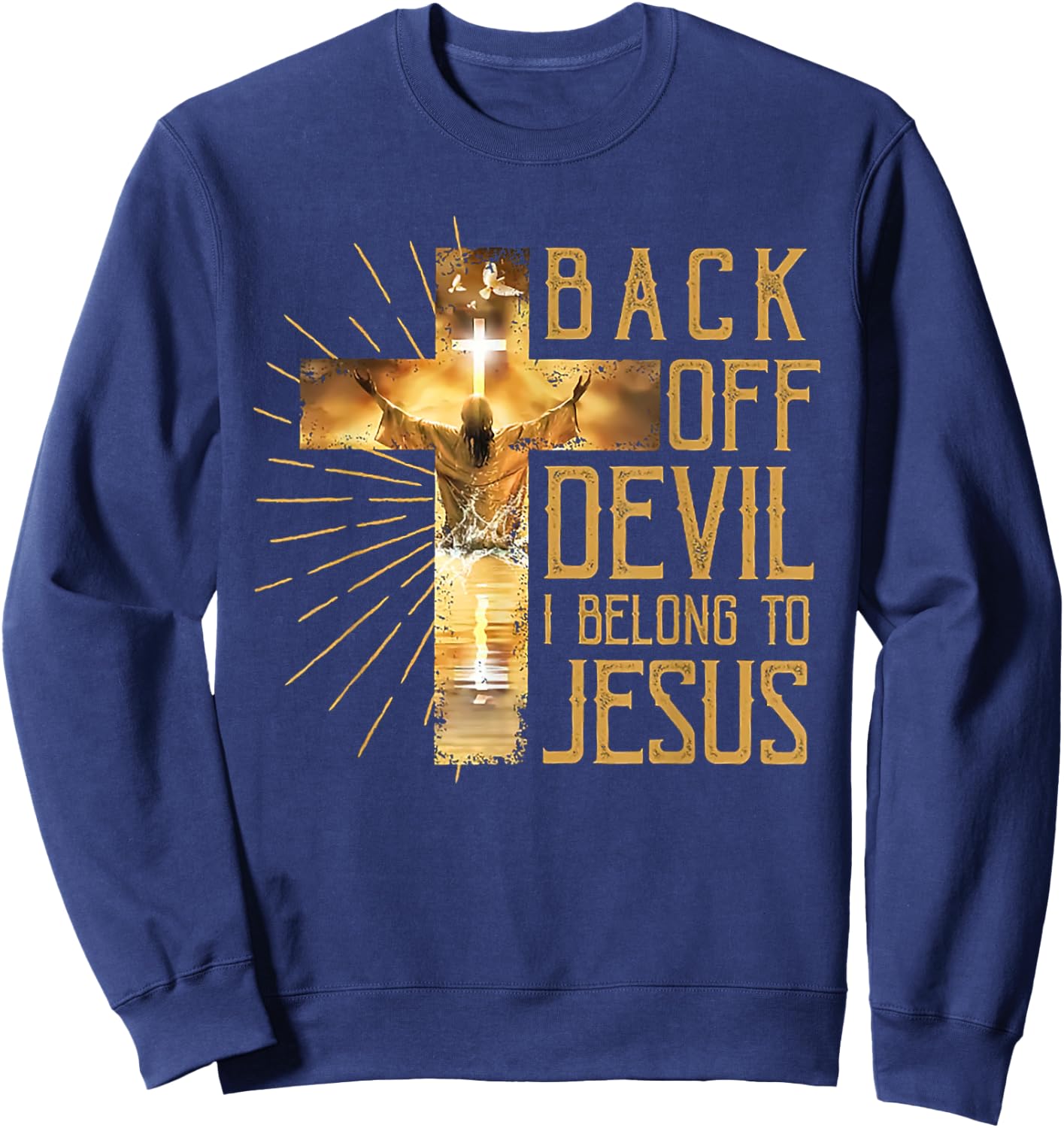 Back Off Devil I Belong to Jesus Faith Religious Christian Sweatshirt - Sweatshirt | Navy