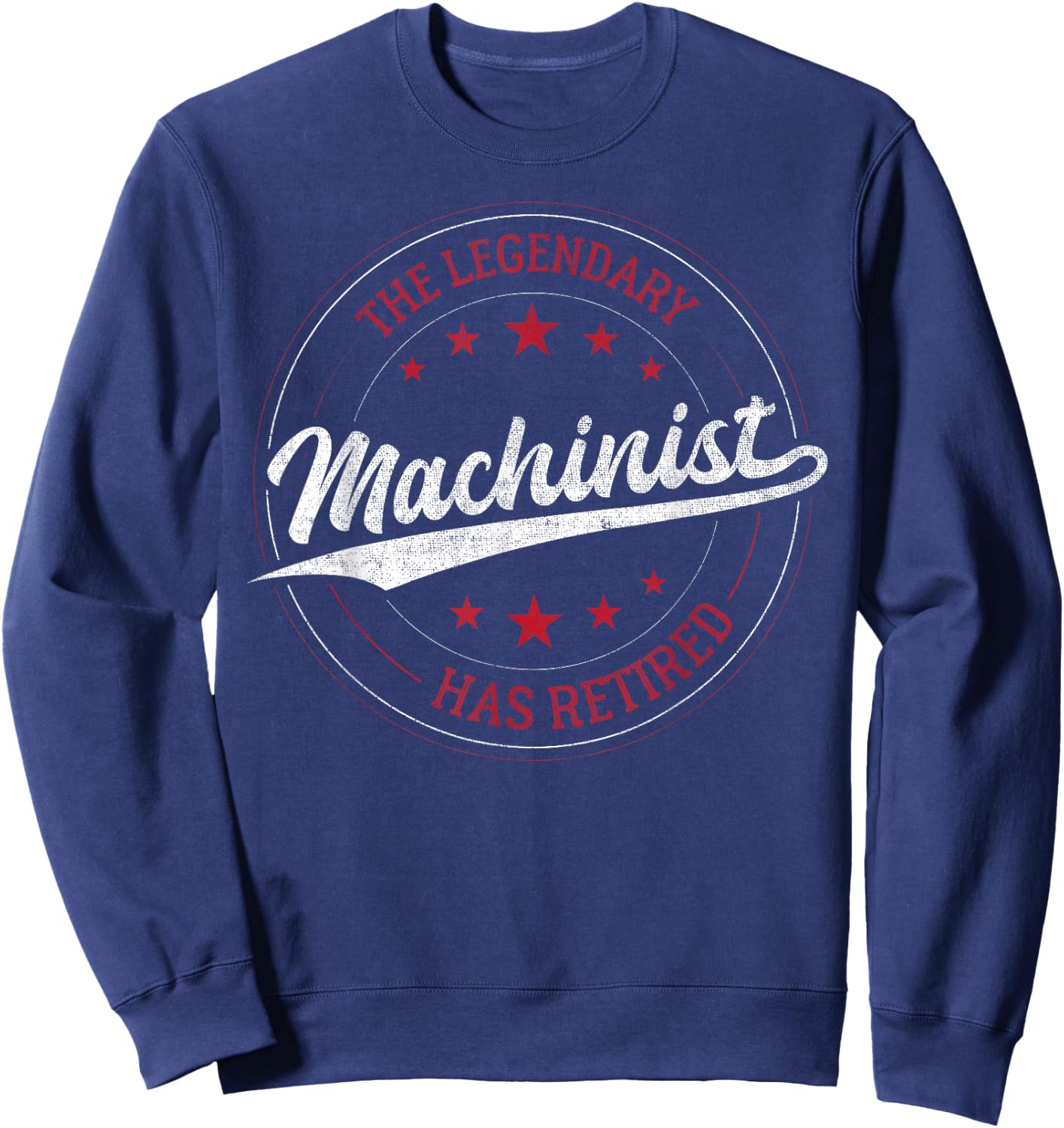 Legendary Retired Machinist Sweatshirt - Sweatshirt | Navy