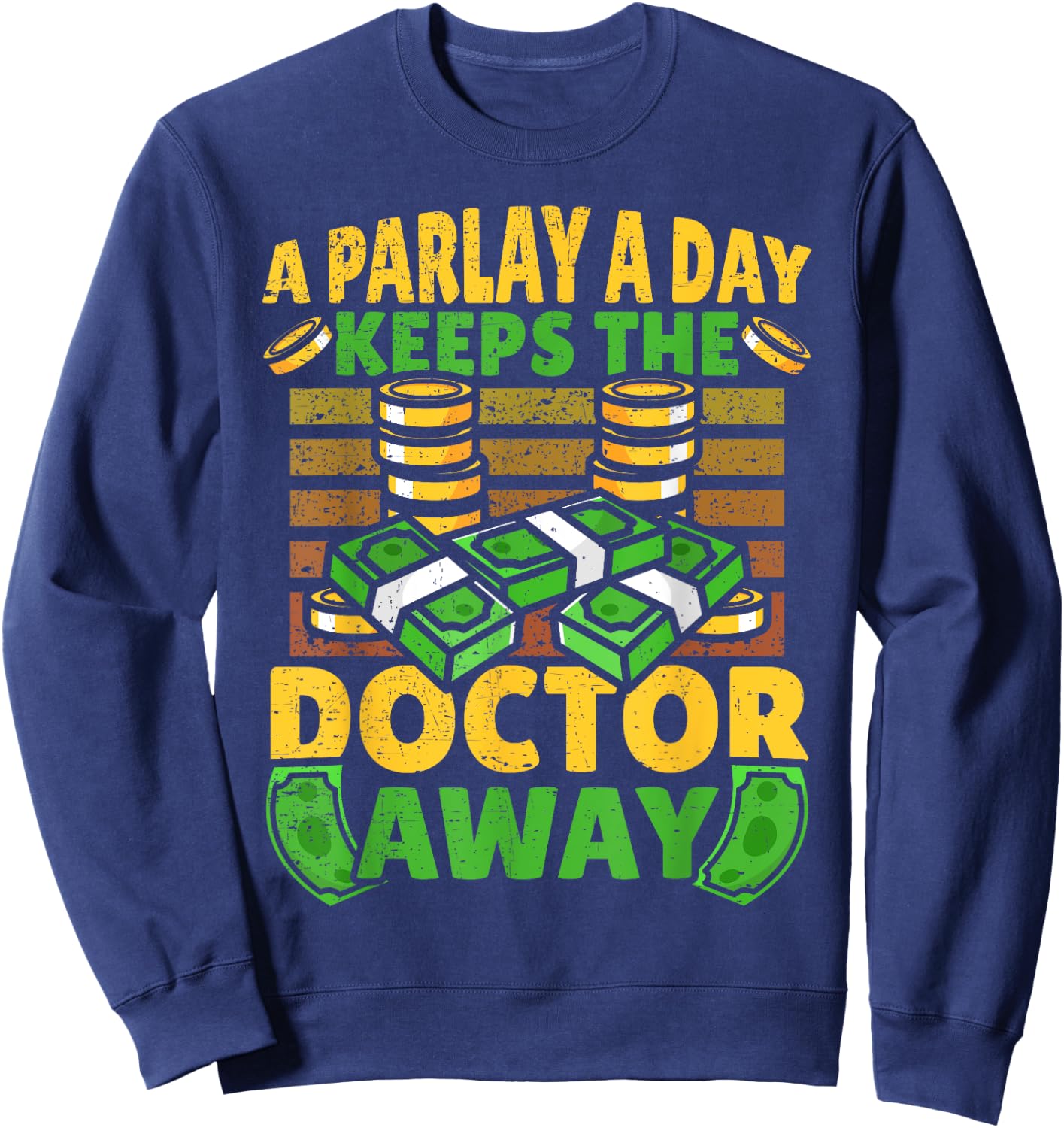 A Parlay A Day Keeps The Doctor Away Sports Betting Sweatshirt - Sweatshirt | Navy