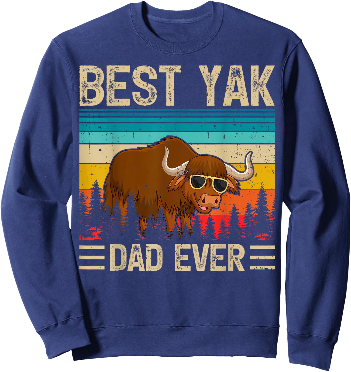 Yak Vintage Funny Best Yak Dad Ever Father's Day Sweatshirt - Sweatshirt | Navy