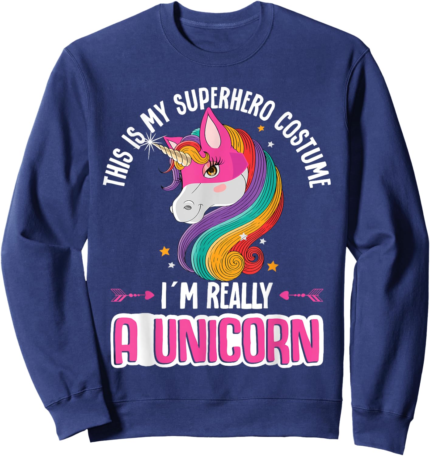 Unicorn This Is My Superhero Costume I´m Really A Unicorn Sweatshirt - Sweatshirt | Navy
