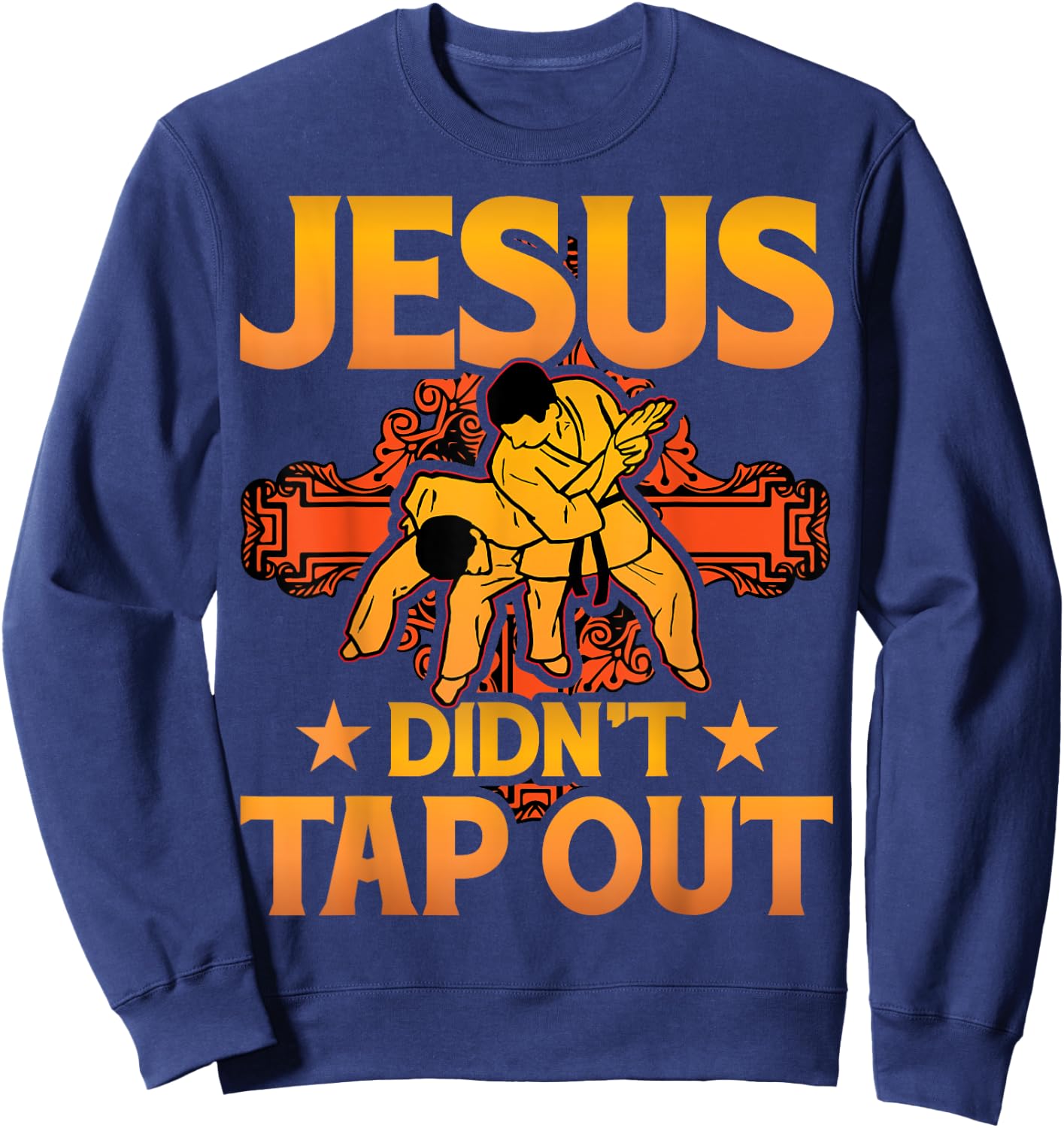Jesus didn't tap out Brazilian Jiu-Jitsu BJJ Grappling Sweatshirt - Sweatshirt | Navy