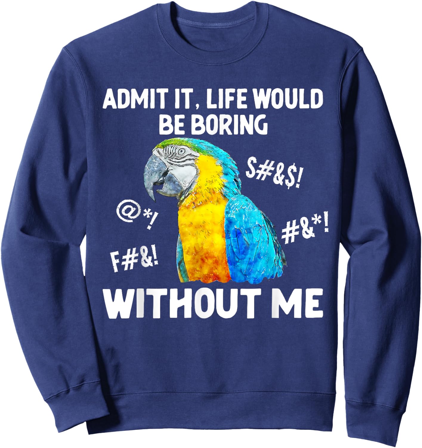 Life Without Macaw Parrot Owner Macaw Lover Sweatshirt - Sweatshirt | Navy