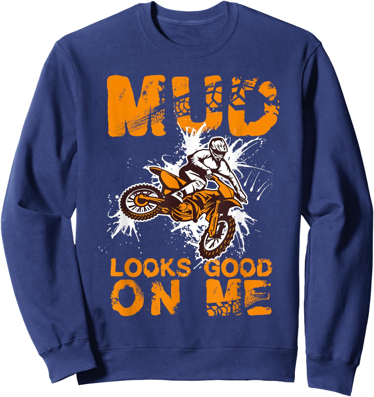 Mud Looks Good on Me | Dirt Biking | Boys Dirt Bike Sweatshirt - Sweatshirt | Navy