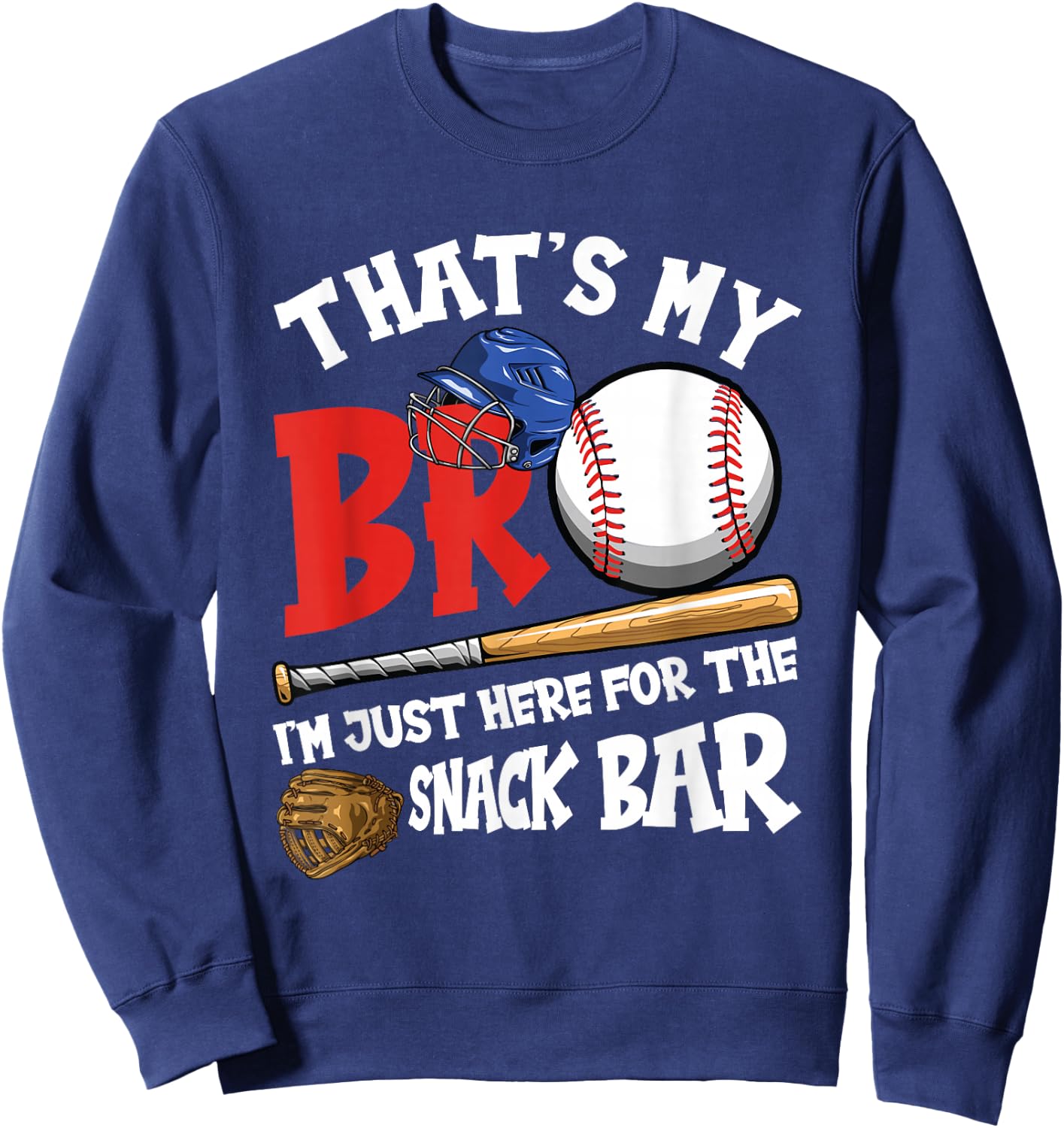 That's My Bro I'm Just Here for Snack Bar Brother's Baseball Sweatshirt - Sweatshirt | Navy