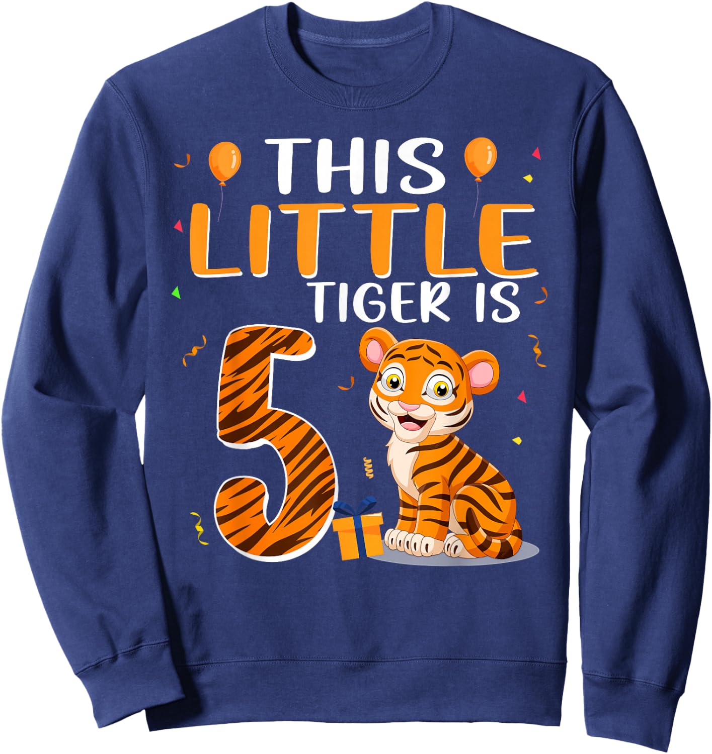 This Little Tiger Is 5 Birthday Party 5 Year Old Sweatshirt - Sweatshirt | Navy
