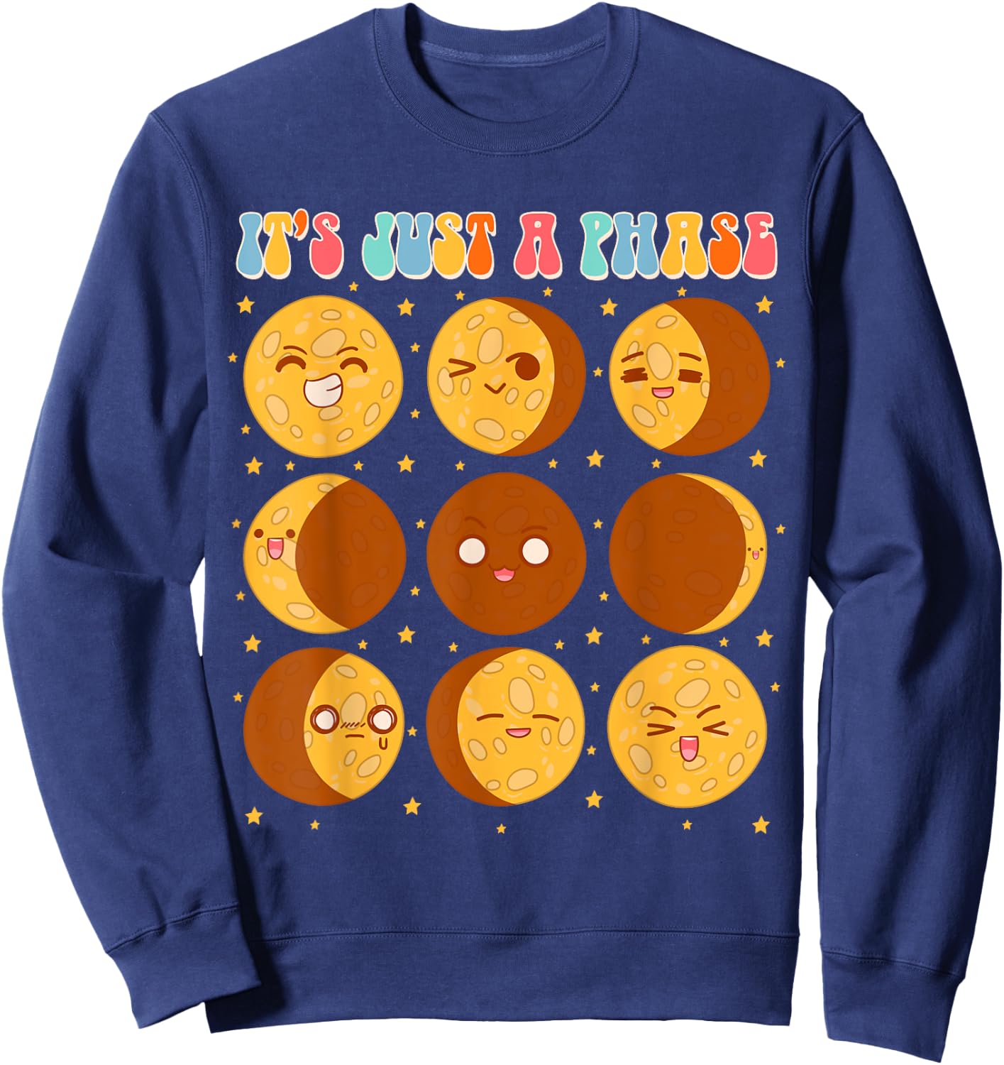 Moon Phase Science Lover Astronomy Lover It's Just A Phase Sweatshirt - Sweatshirt | Navy