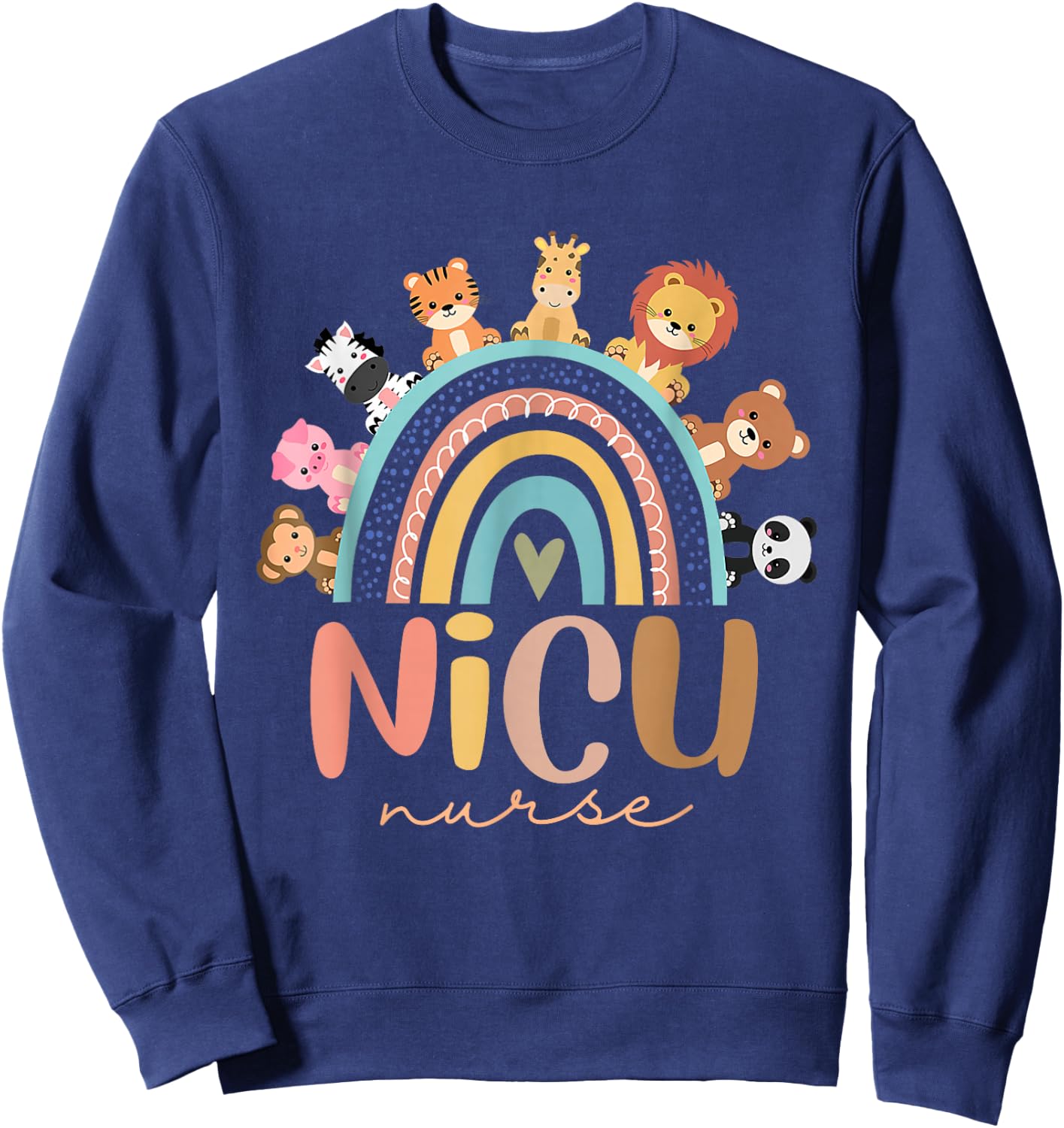 Nicu Nurse Rainbow Animal Neonatal Nicu Nurse Appreciation Sweatshirt - Sweatshirt | Navy