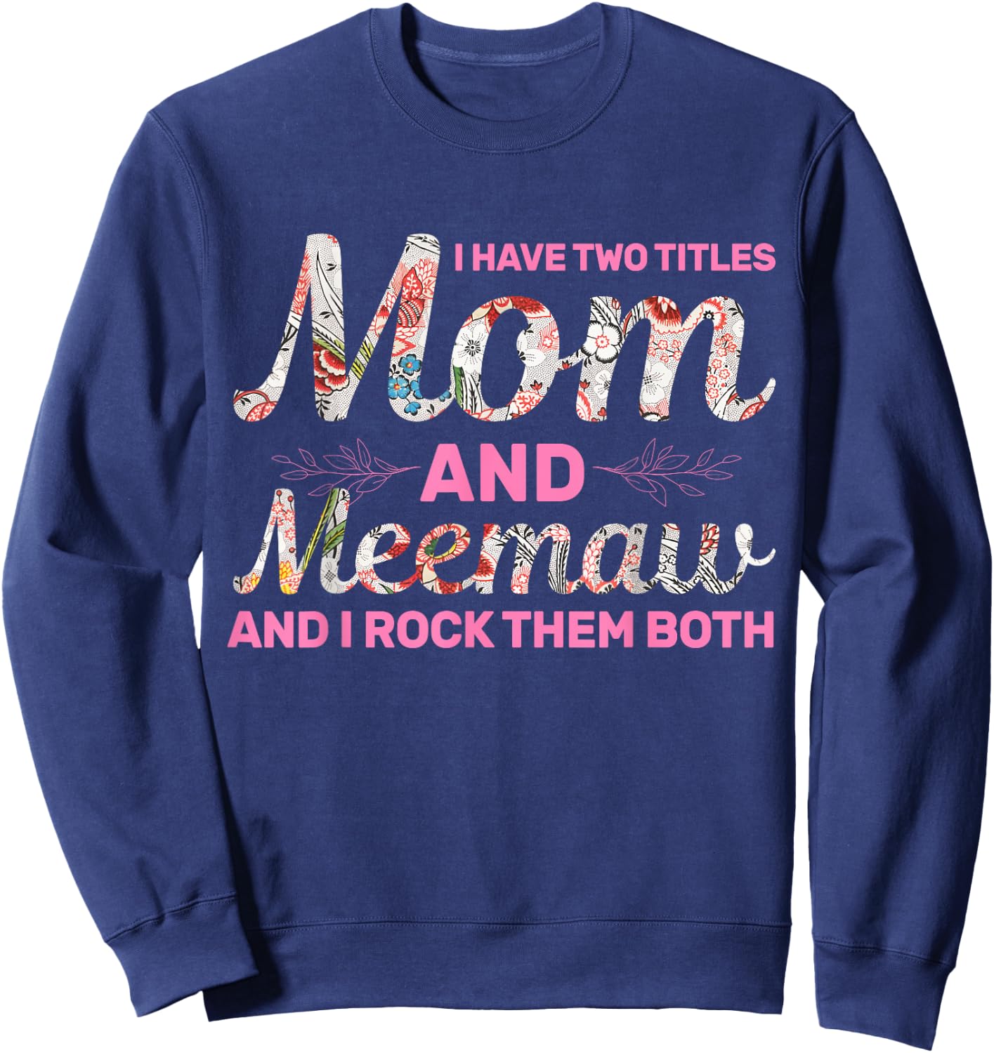 Women's Happiness Is Being A Meemaw Mother's Day Meemaw Sweatshirt - Sweatshirt | Navy