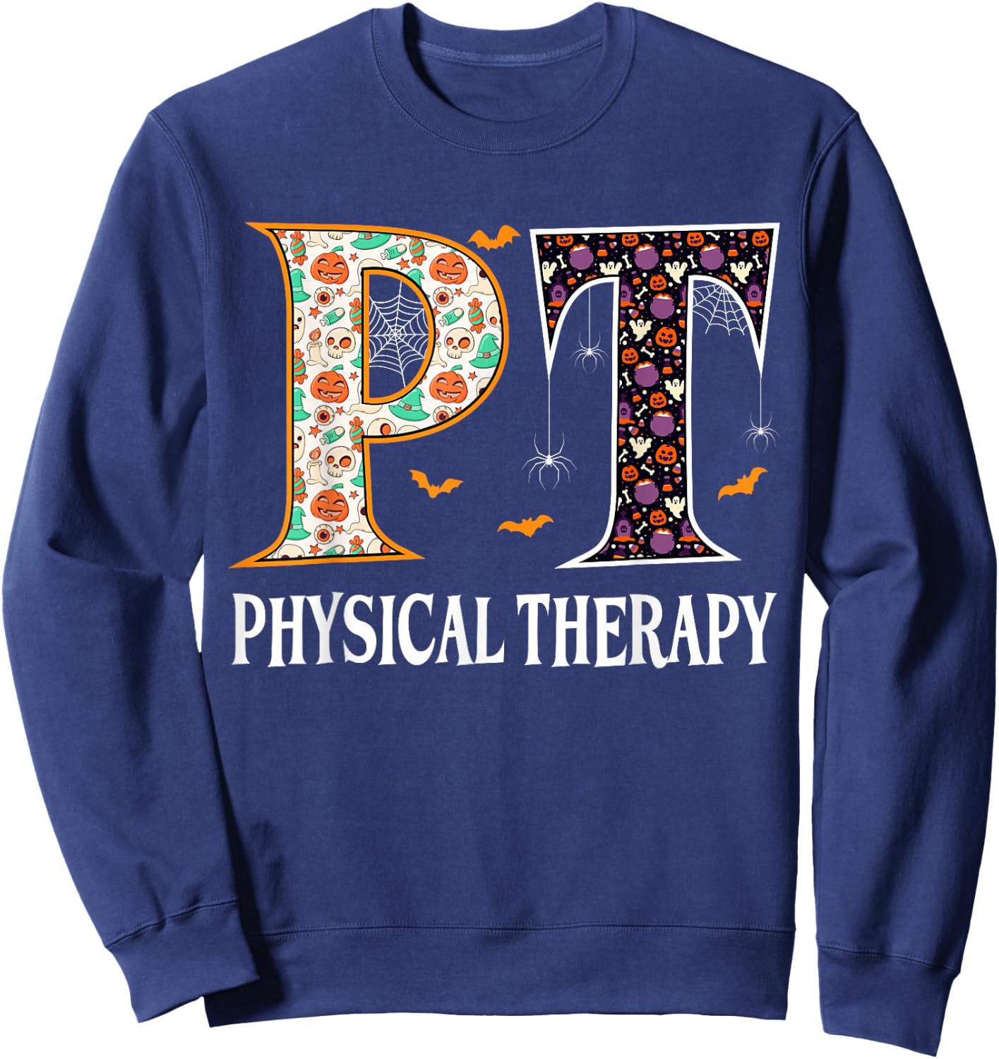 PT Physical Therapy Halloween Physical Therapist Halloween Sweatshirt - Sweatshirt | Navy