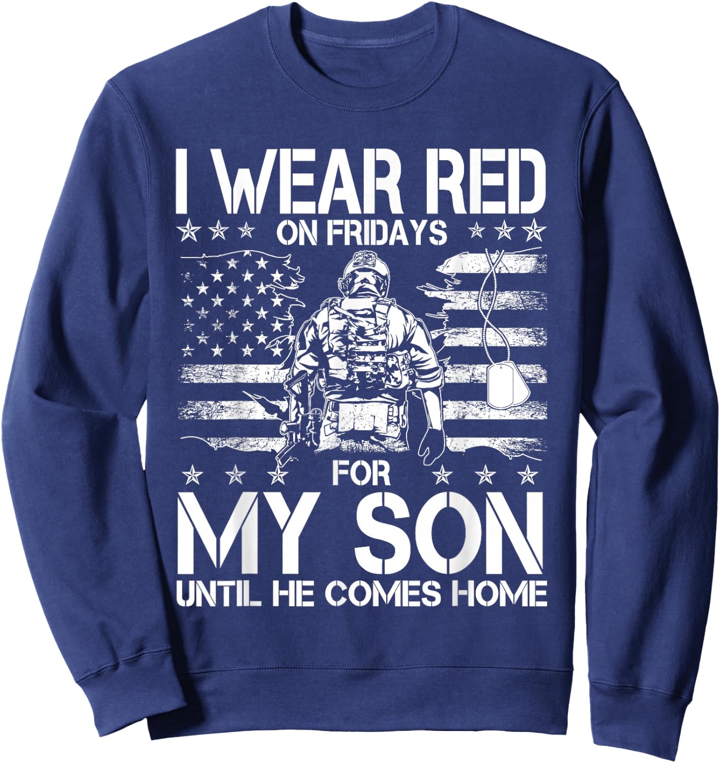 I Wear Red On Fridays For My SON Until He Comes Home Veteran Sweatshirt - Sweatshirt | Navy