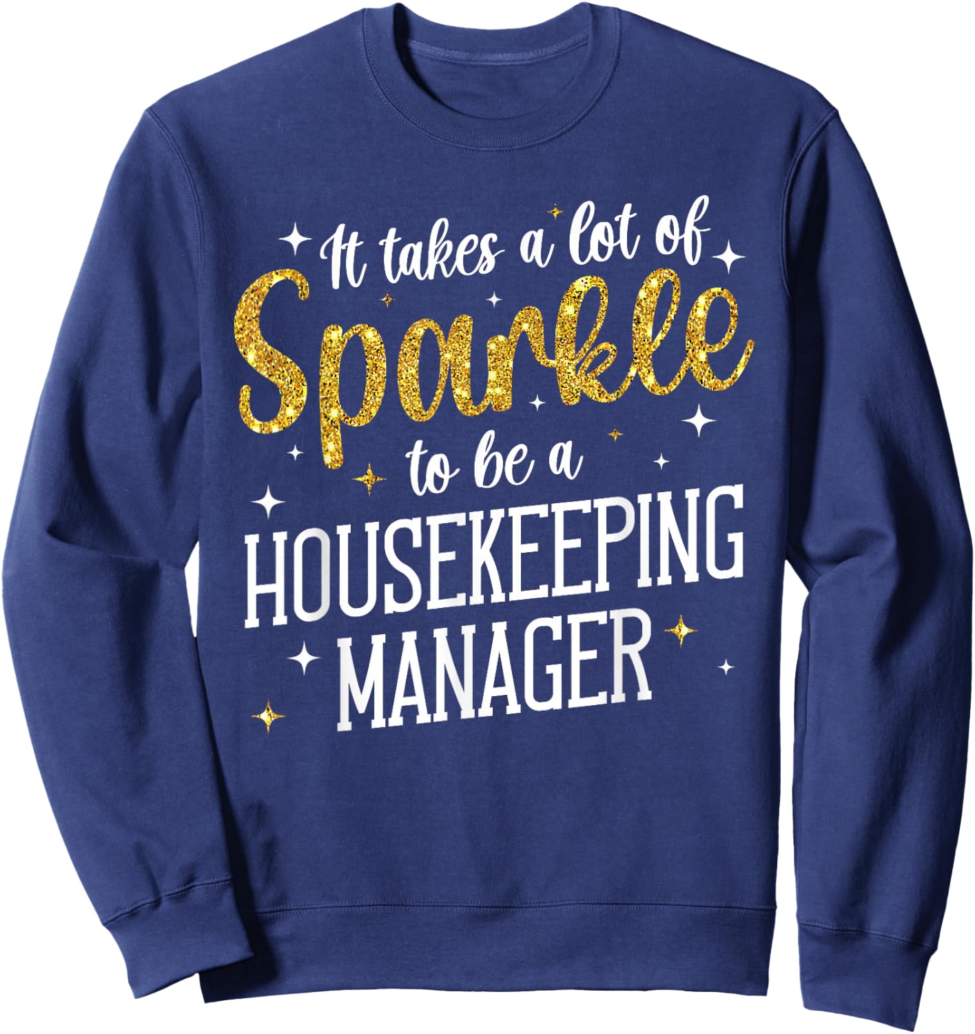 To Be A Housekeeping Manager Housekeeper Manager Sweatshirt - Sweatshirt | Navy