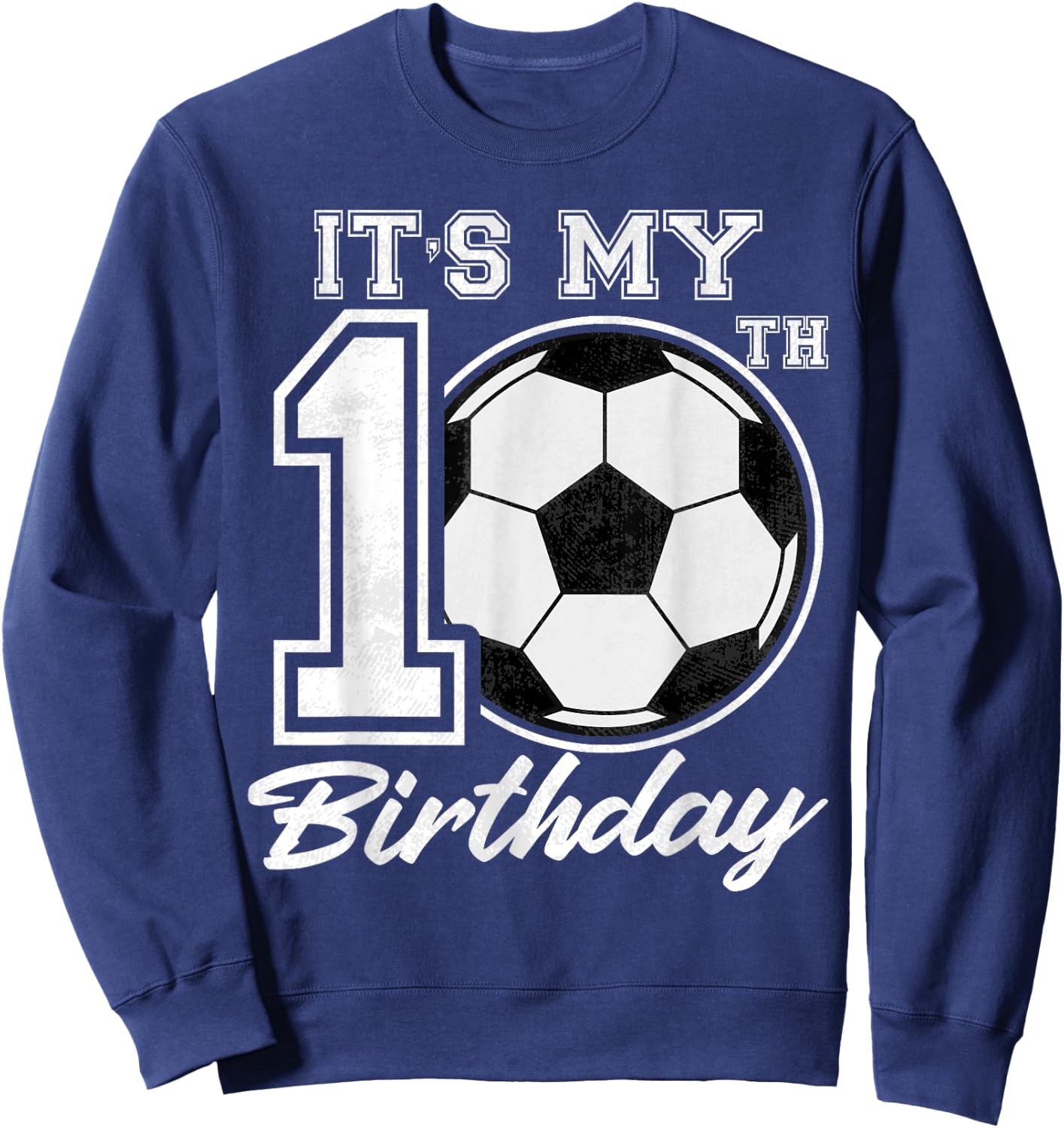 It's My 10th Birthday Soccer Player 10 years old Party Team Sweatshirt - Sweatshirt | Navy