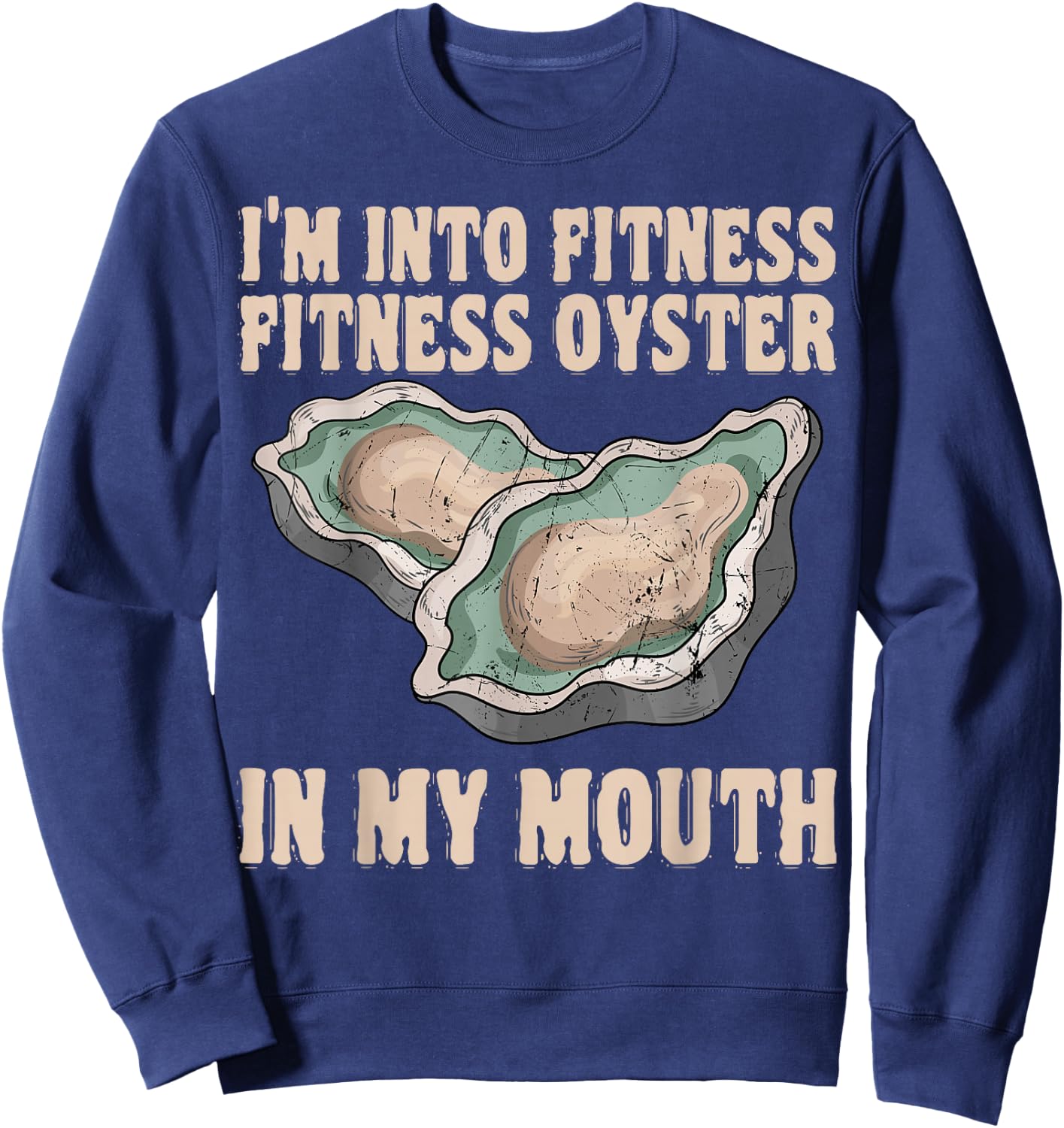 Oyster Fitness Shucker Shelfish Seafood Bivalve Mollusks Sweatshirt - Sweatshirt | Navy